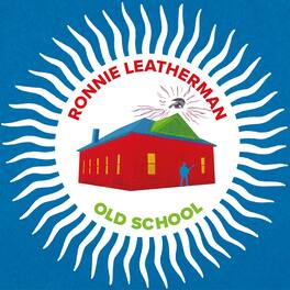 Ronnie Leatherman - Ronnie Leatherman & Friends-old School - VINYL LP
