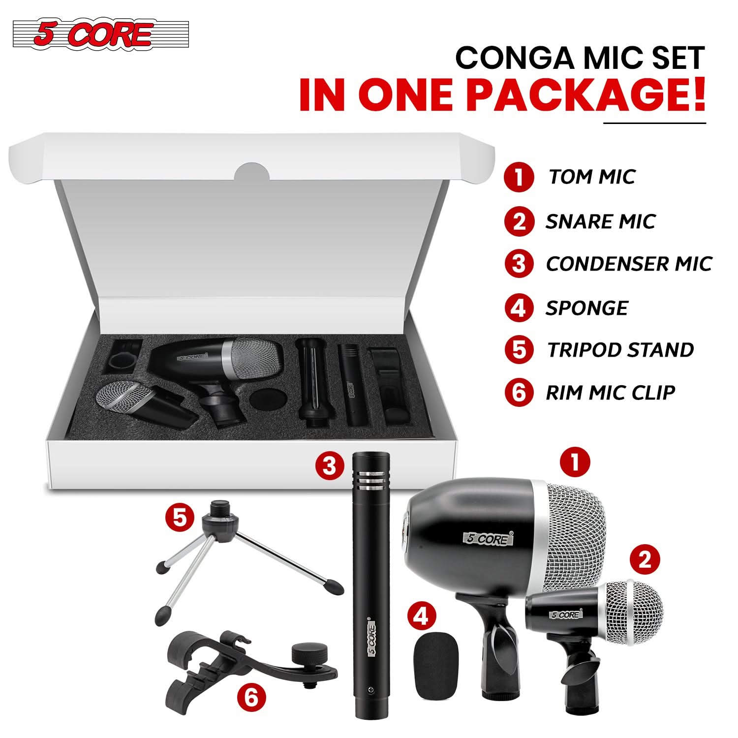5 CORE CONGA MIC SET IN ONE PACKAGE!

1. TOM MIC
2. SNARE MIC
3. CONDENSER MIC
4. SPONGE
5. TRIPOD STAND
6. RIM MIC CLIP
