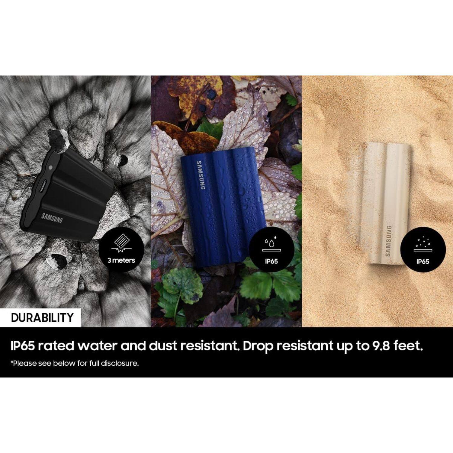 DURABILITY

IP65 rated water and dust resistant. Drop resistant up to 9.8 feet.

*Please see below for full disclosure.