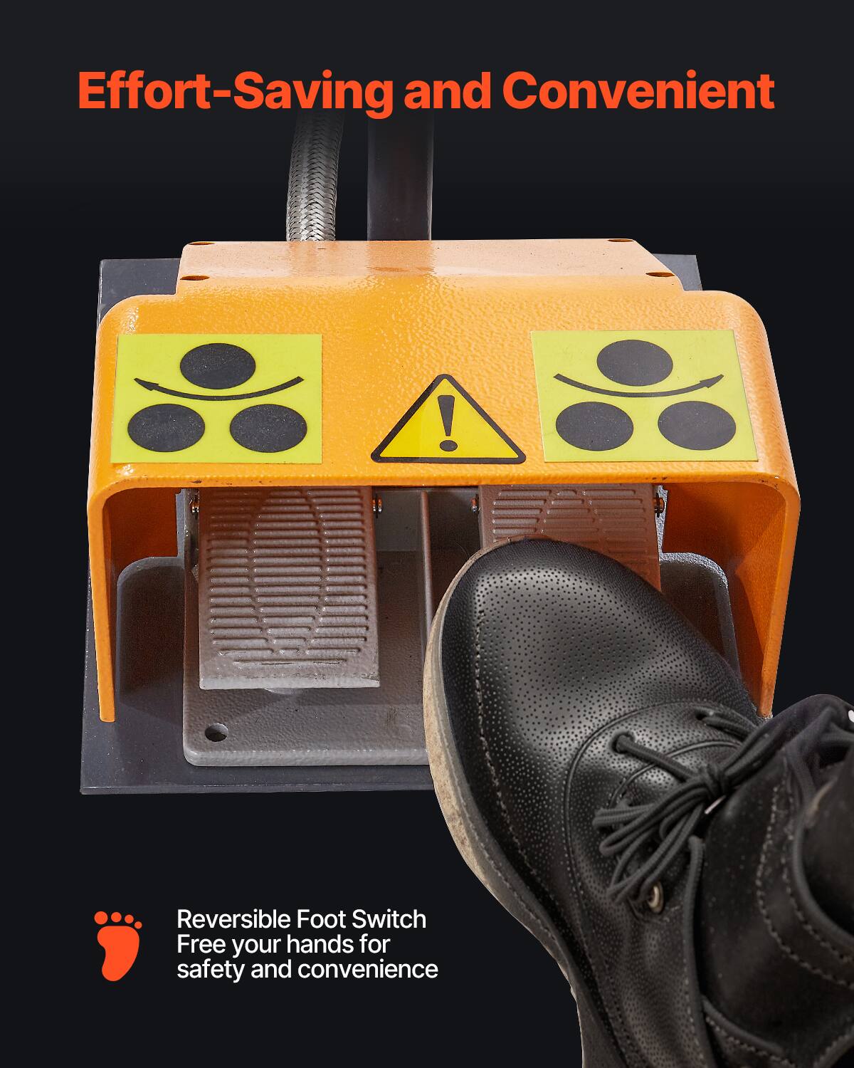 Effort-Saving and Convenient

Reversible Foot Switch
Free your hands for safety and convenience