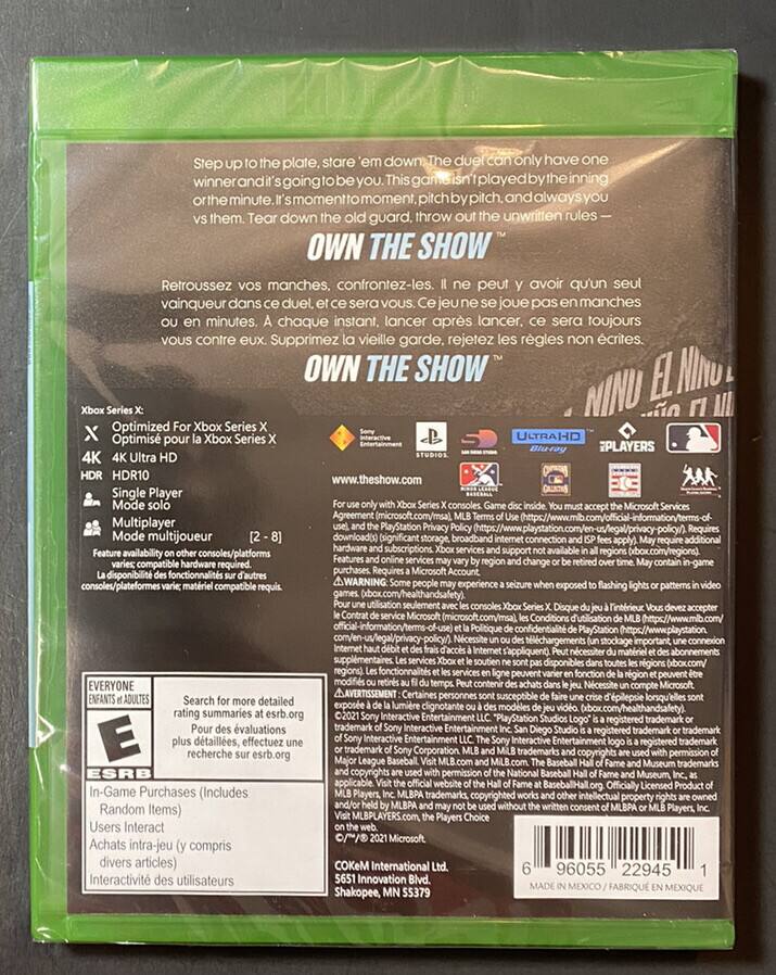 Step up to the plate, stare 'em down. The duel can only have one winner, and it's going to be you. This game isn't played by the inning or the minute; it's a moment, pitch by pitch, and always you vs. them. Tear down the old guard, throw out the unwritten rules—OWN THE SHOW.

Retrousser vos manches, confrontez-les. Il ne peut y avoir qu'un seul vainqueur dans ce duel, et ce sera toujours vous. Ce jeu se joue pas en manches ou en minutes. À chaque instant, lancez après lancer, ce sera toujours vous contre eux. Supprimez la vieille garde, rejetez les règles non écrites. OWN THE SHOW.

Optimized for Xbox Series X | S, PlayStation 4, and PlayStation 5. 4K Ultra HD, HDR10, Single Player Mode, Multiplayer Mode multijoueur (2-8 players).

Features:
- Compatible hardware required.
- Requires Microsoft Account.
- Download(s) broadband connection.
- Hardware subscriptions support.
- Regions availability.
- In-game purchases.

Warning: Experience may include flashing patterns.

For more detailed rating summaries, visit esrb.org.

EVERYONE

In-Game Purchases (Includes Random Items)
Users Interact
Achats intra-jeu (y compris divers articles)
Interactivité des utilisateurs

www.theshow.com

Search for more detailed rating summaries at esrb.org.

6 96055 22945 1

MADE IN MEXICO / FABRIQUÉ EN MEXIQUE