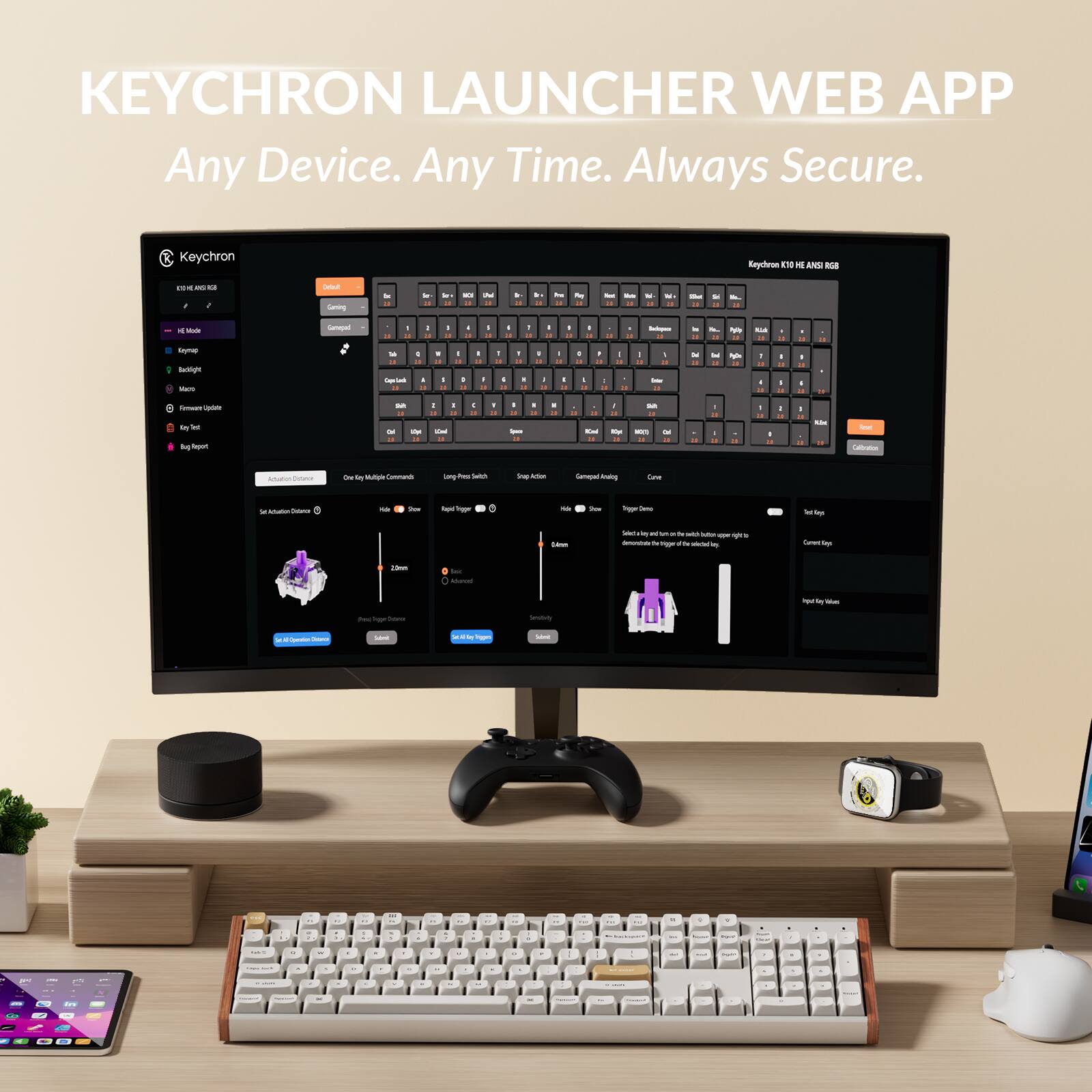 KEYCHRON LAUNCHER WEB APP  
Any Device. Any Time. Always Secure.