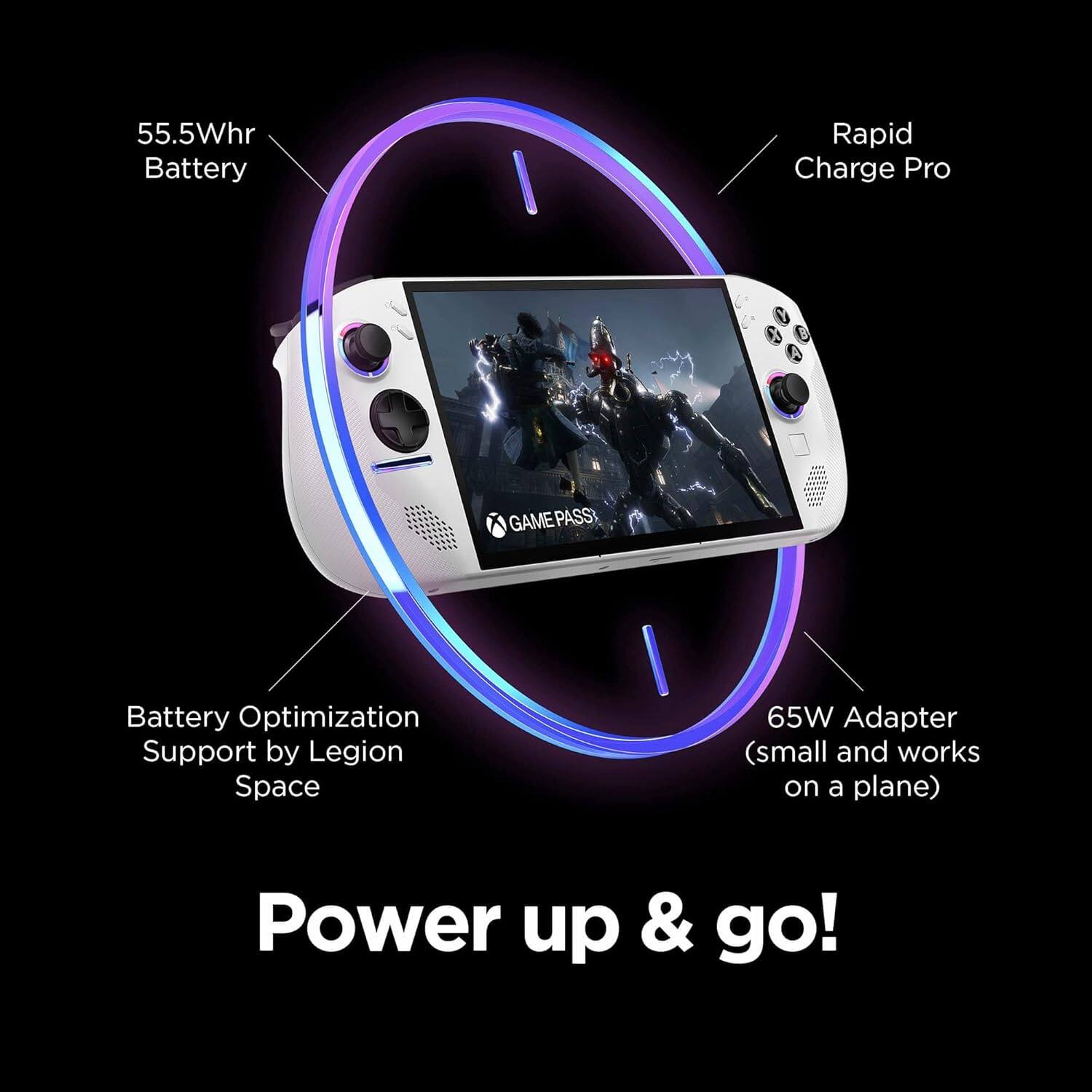55.5Whr Battery  
Rapid Charge Pro  
Battery Optimization Support by Legion Space  
65W Adapter (small and works on a plane)  

Power up & go!