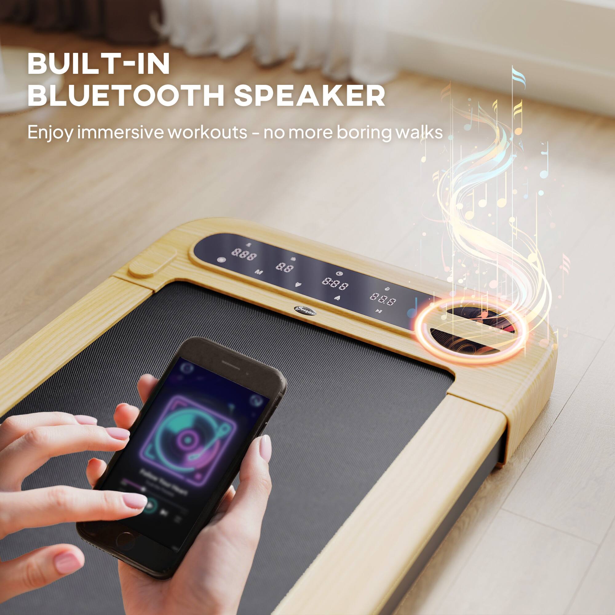 BUILT-IN BLUETOOTH SPEAKER  
Enjoy immersive workouts - no more boring walks