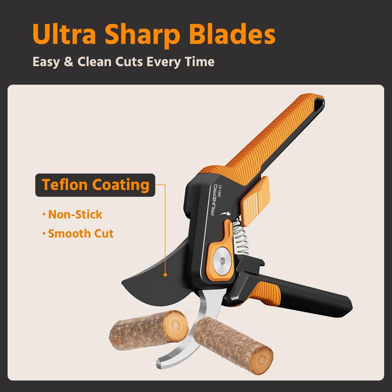 Ultra Sharp Blades  
Easy & Clean Cuts Every Time  

Teflon Coating  
- Non-Stick  
- Smooth Cut  

2801-01 PRUNZPRO