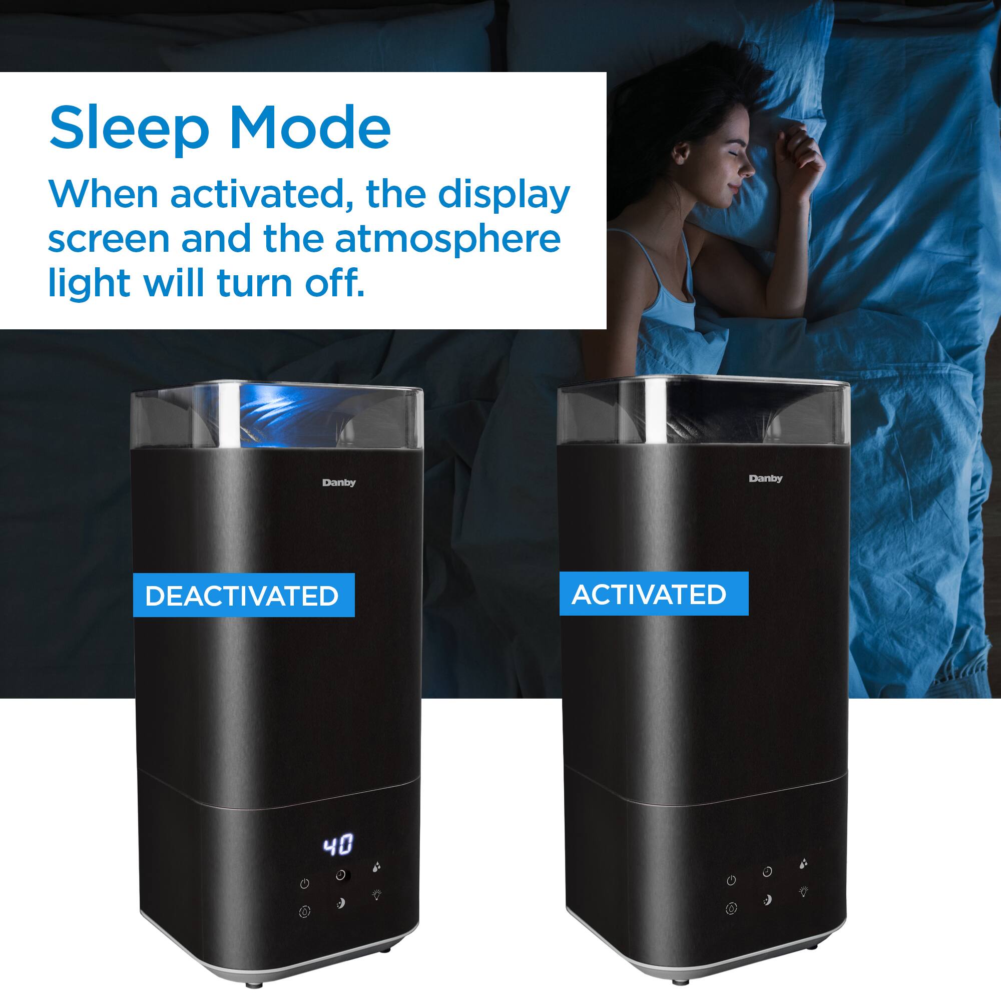 Sleep Mode: When activated, the display screen and the atmosphere light will turn off. Danby DEACTIVATED ACTIVATED 40.