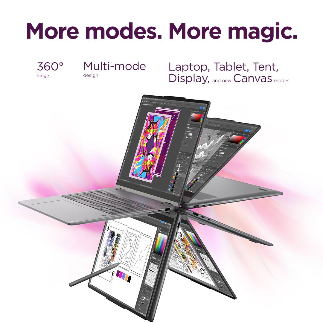 More modes. More magic.

360° hinge design

Multi-mode

Laptop, Tablet, Tent, Display, and new Canvas modes