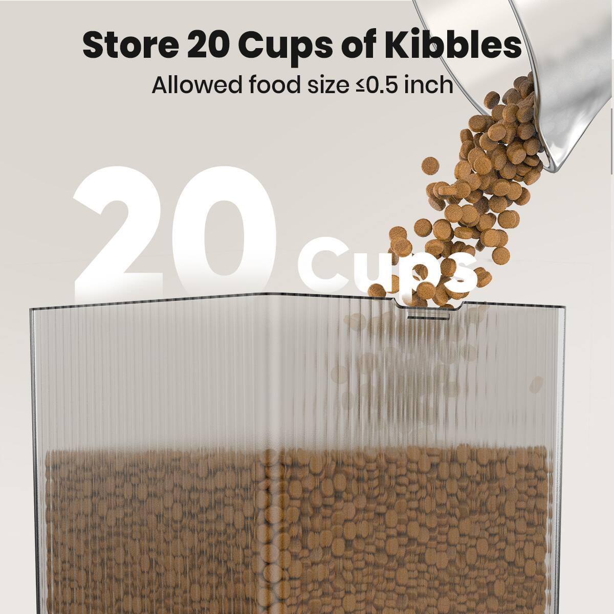 Store 20 Cups of Kibbles, Allowed food size 0.5 inch, 20 Cups