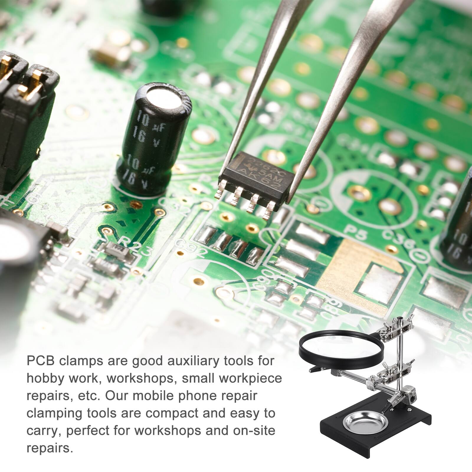 10 uF 16 V  
10 uF 16 V  
R23 C92 AK62 2262C 1069 P5 C36 089 I 10 16  

PCB clamps are good auxiliary tools for hobby work, workshops, small workpiece repairs, etc. Our mobile phone repair clamping tools are compact and easy to carry, perfect for workshops and on-site repairs.