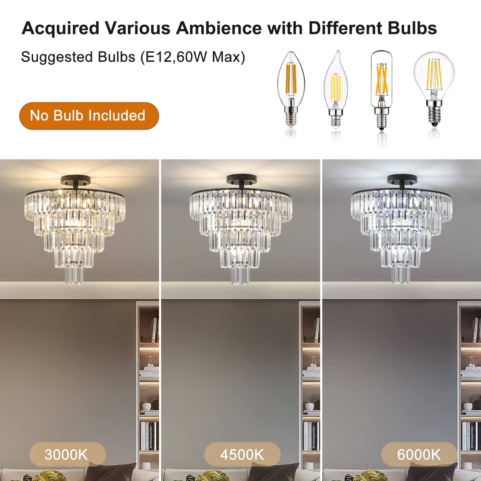 Acquired Various Ambience with Different Bulbs

Suggested Bulbs (E12, 60W Max)

No Bulb Included

3000K

4500K

6000K