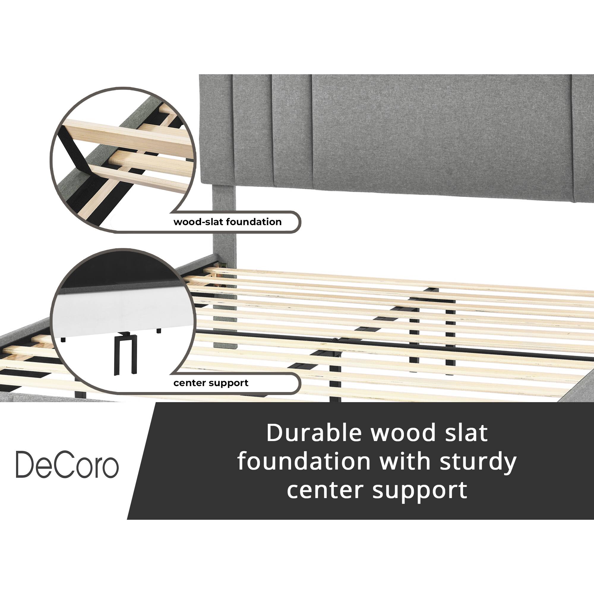 DeCoro  
Durable wood slat foundation with sturdy center support  

wood-slat foundation  
center support