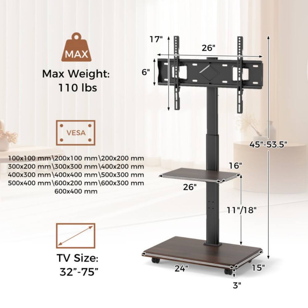 MAX 17" 26"  
Max Weight: 110 lbs  
6" VESA  
45"-53.5"  
100x100 mm  
200x100 mm  
200x200 mm  
300x200 mm  
300x300 mm  
400x200 mm  
400x300 mm  
400x400 mm  
500x300 mm  
500x400 mm  
600x200 mm  
600x300 mm  
600x400 mm  
16"  
11"/18"  
TV Size: 32"-75"  
24"  
3"  
15"