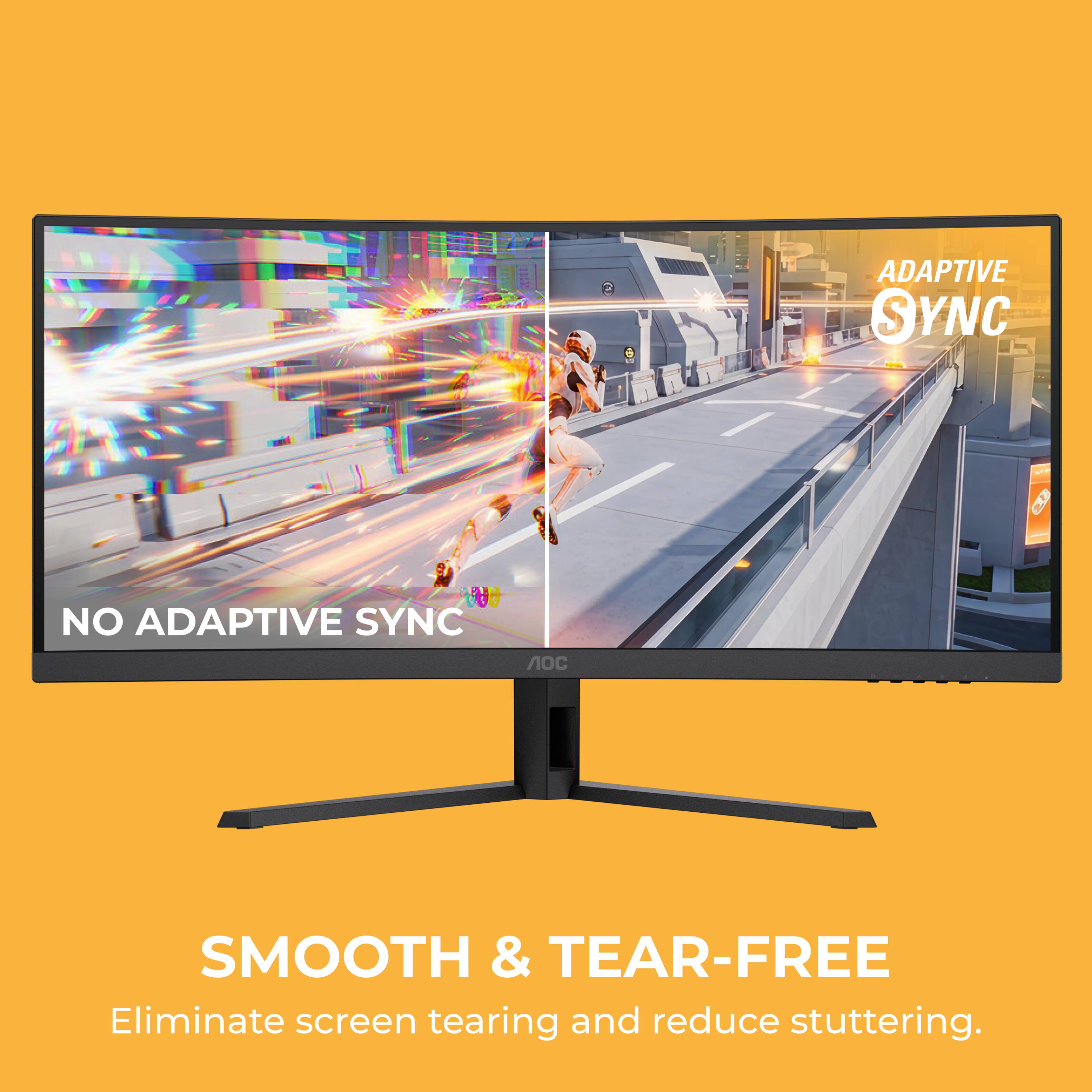 ADAPTIVE SYNC  
NO ADAPTIVE SYNC  

SMOOTH & TEAR-FREE  
Eliminate screen tearing and reduce stuttering.