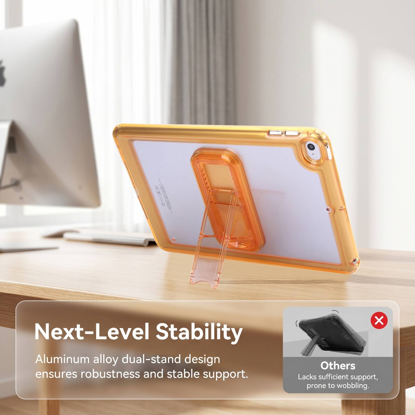 Next-Level Stability Aluminum alloy dual-stand design ensures robustness and stable support. Others Lacks sufficient support, prone to wobbling.