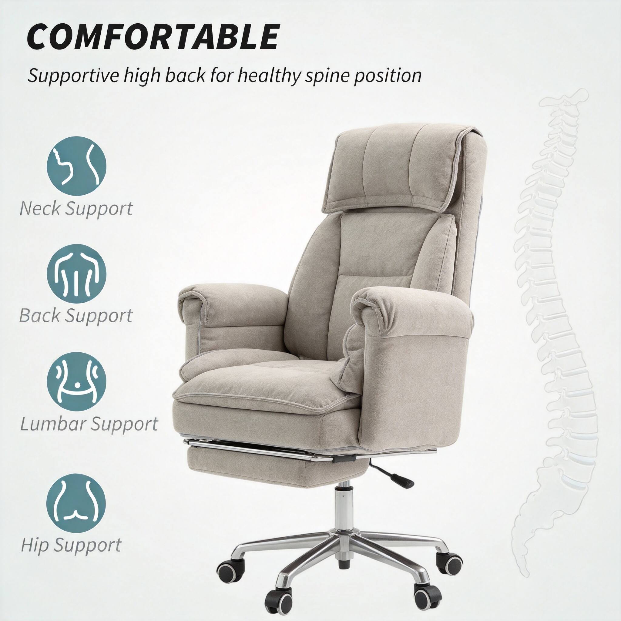 COMFORTABLE  
Supportive high back for healthy spine position  

- Neck Support  
- Back Support  
- Lumbar Support  
- Hip Support