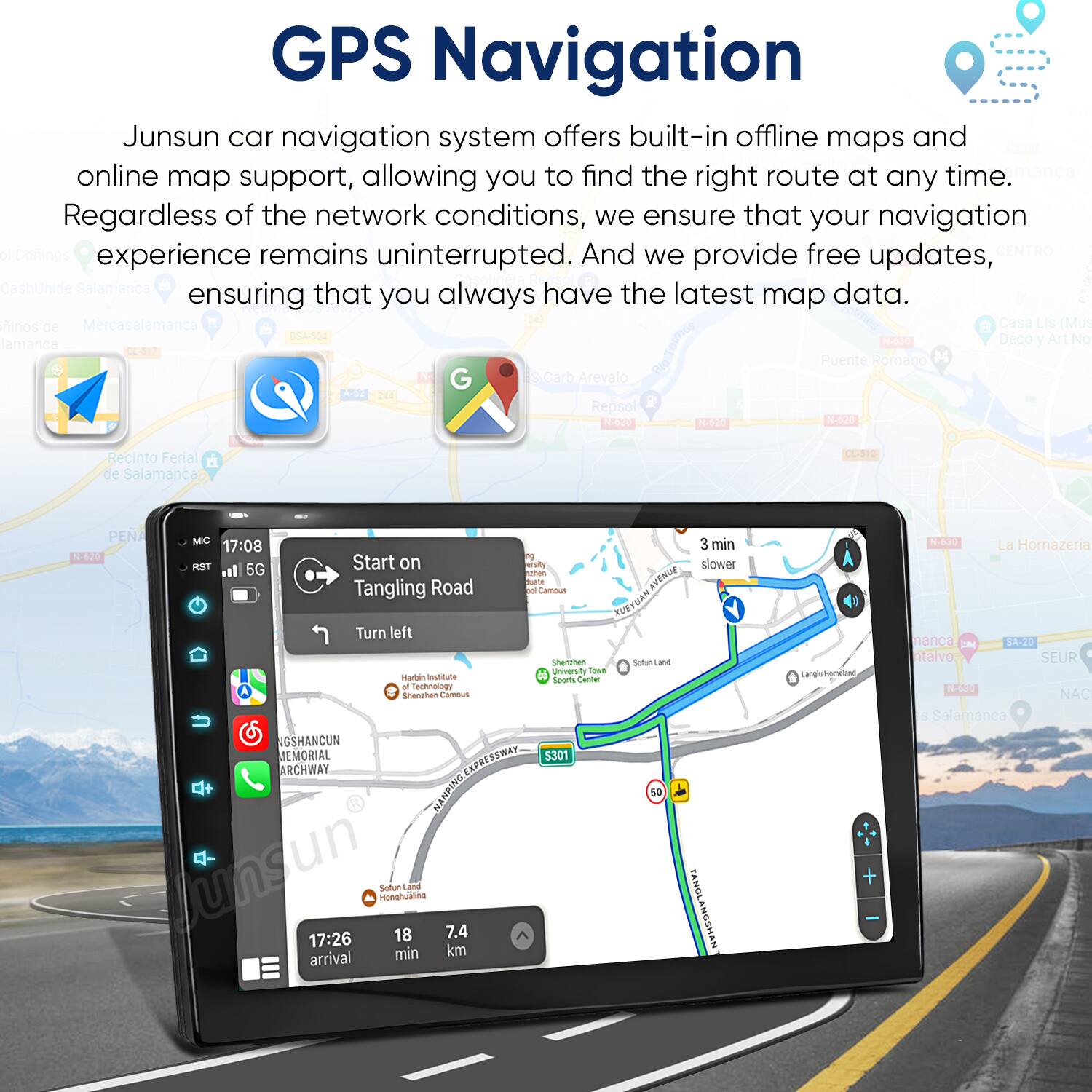 GPS Navigation

Junsun car navigation system offers built-in offline maps and online map support, allowing you to find the right route at any time. Regardless of the network conditions, we ensure that your navigation experience remains uninterrupted. And we provide free updates, ensuring that you always have the latest map data.