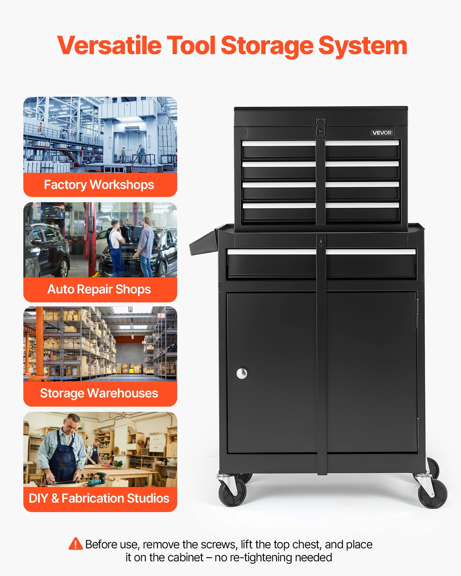Versatile Tool Storage System

- Factory Workshops
- Auto Repair Shops
- Storage Warehouses
- DIY & Fabrication Studios

Before use, remove the screws, lift the top chest, and place it on the cabinet – no re-tightening needed