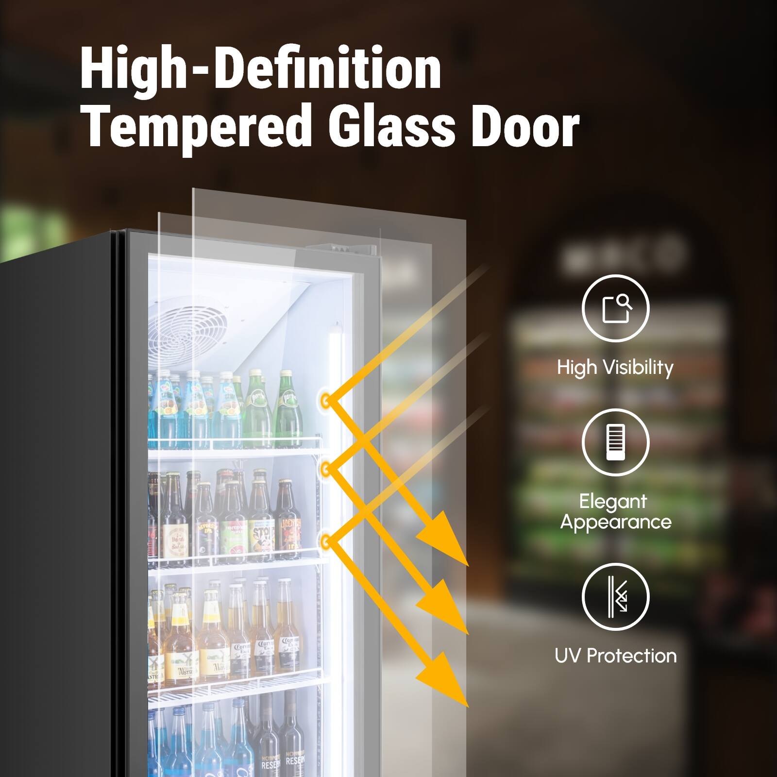 High-Definition Tempered Glass Door  
High Visibility  
Elegant Appearance  
UV Protection