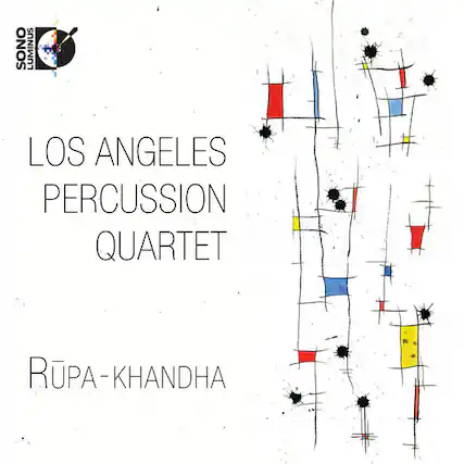 SONO LUMINUS
LOS ANGELES PERCUSSION QUARTET
RÚPA-KHANDHA