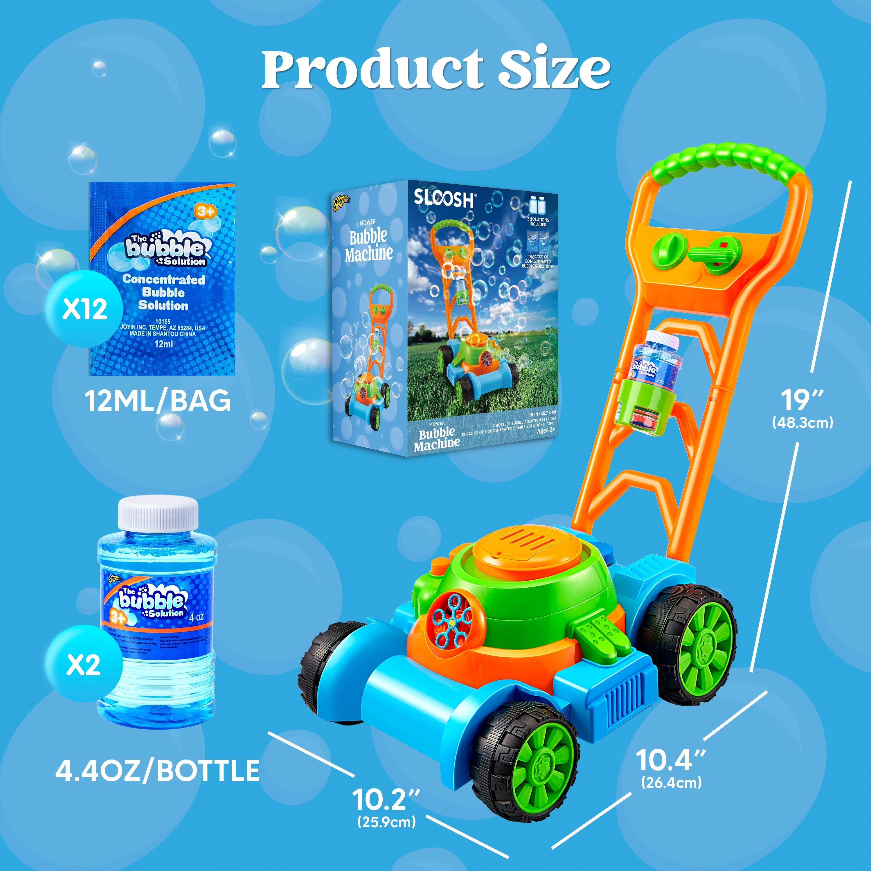Product Size

3+ The bubble Solution Concentrated Bubble X12 Solution 10155 JOHN NC. TEMPL AZ $5254 USA MADE a SHANTOU CHINA 12ml

SLOOSH REWON Bubble Machine

JOURDE KIDO apcipar  MINERL.CO

12ML/BAG

25  NOVOR  - ( - Bubble CHOS > CONCOMMENTS?  Machine

19" (48.3cm)

The bubble *Solution OZ

X2

4.4OZ/BOTTLE

10.2" (25.9cm)

10.4" (26.4cm)
