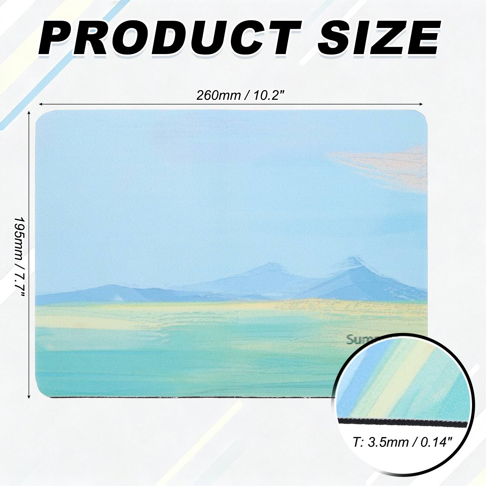 PRODUCT SIZE  
260mm / 10.2"  
195mm / 7.7"  
Sum T: 3.5mm / 0.14"