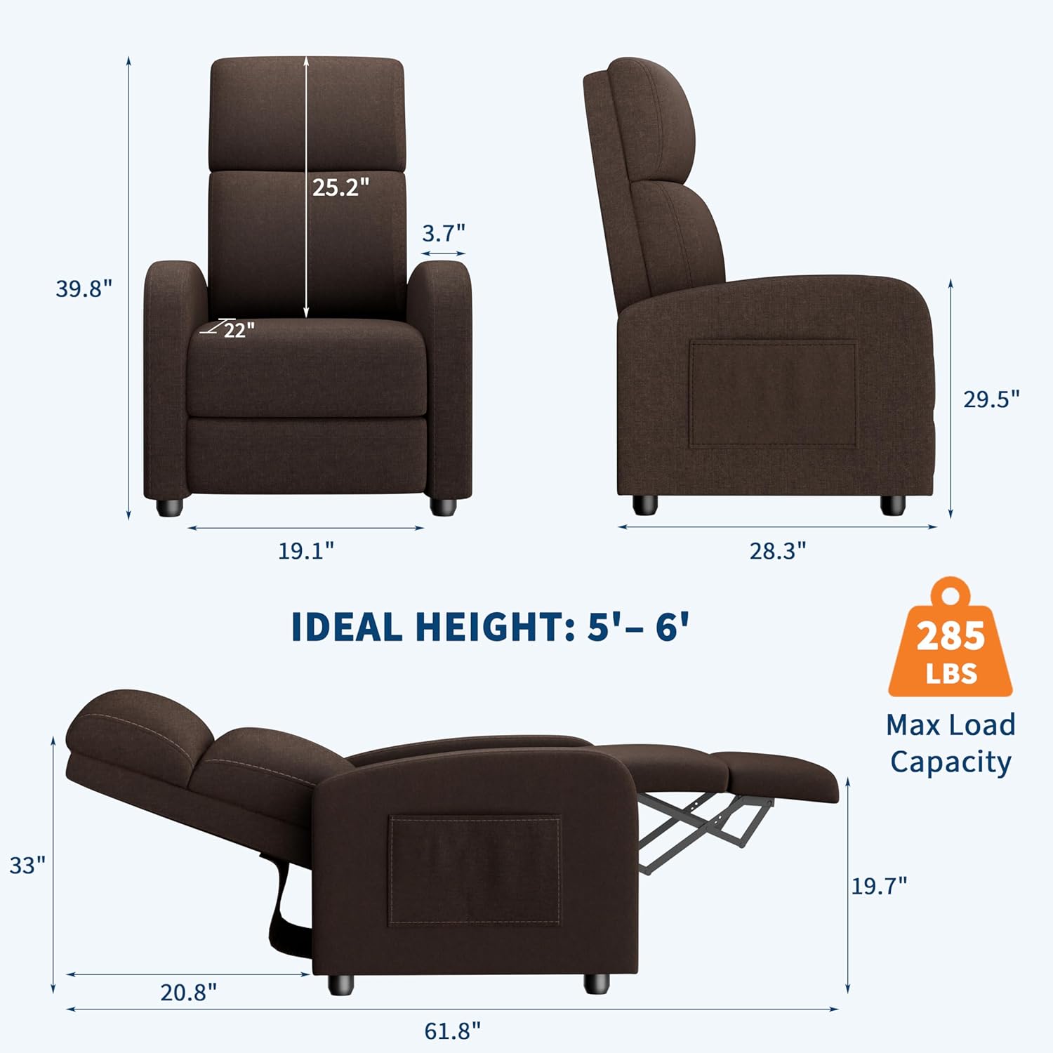 - 25.2" (height of the backrest)
- 3.7" (depth of the backrest)
- 39.8" (overall height)
- 22" (width of the seat)
- 29.5" (height of the reclined backrest)
- 19.1" (depth of the seat)
- 28.3" (width of the reclined seat)
- 20.8" (width of the footrest)
- 61.8" (overall length when reclined)
- 19.7" (depth of the reclined footrest)
- 33" (height of the reclined footrest)
- IDEAL HEIGHT: 5'- 6'
- Max Load Capacity: 285 LBS