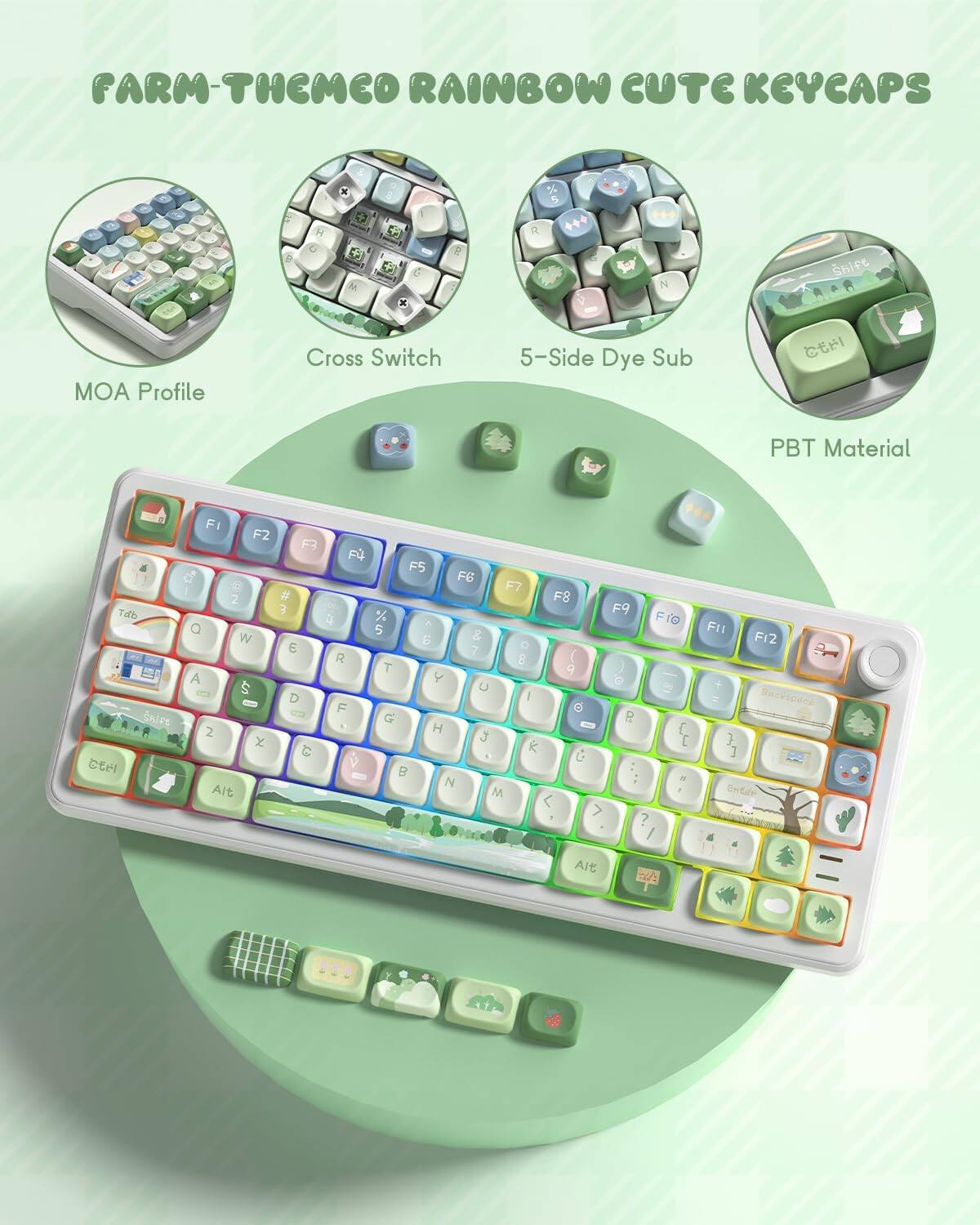 FARM-THEMED RAINBOW CUTE KEYCAPS

- MOA Profile
- Cross Switch
- 5-Side Dye Sub
- PBT Material

F1 F2 F3 F4 F5 F6 F7 F8 F9 F10 F11 F12

Tab 1 2 3 4 5 6 7 8 9 0 - = Backspace

Q W E R T Y U I O P

A S D F G H J K L ; '

Z X C V B N M , . /

Shift

Alt