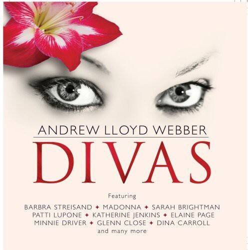 ANDREW LLOYD WEBBER  
DIVAS  

Featuring  
BARBRA STREISAND • MADONNA • SARAH BRIGHTMAN • PATTI LUPONE • KATHERINE JENKINS • ELAINE PAGE • MINNIE DRIVER • GLENN CLOSE • DINA CARROLL  
and many more