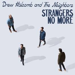 Drew Holcomb & the Neighbors - Strangers No More - VINYL LP