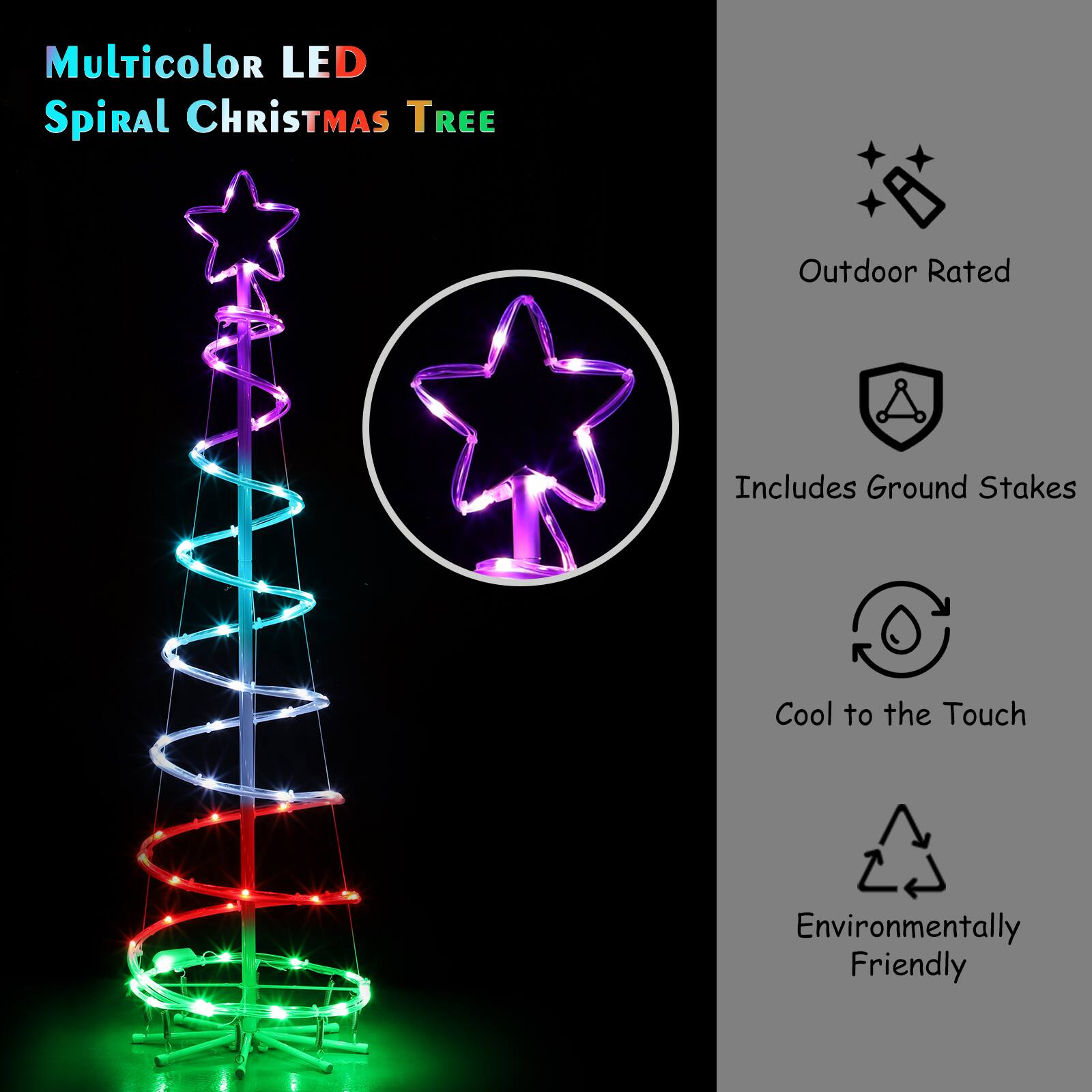 Multicolor LED Spiral Christmas Tree  
Outdoor Rated  
Includes Ground Stakes  
Cool to the Touch  
Environmentally Friendly
