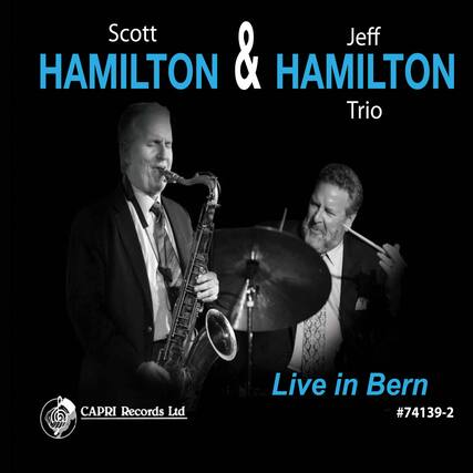 Scott Hamilton & Jeff Hamilton Trio
Live in Bern
#74139-2
CAPRI Records Ltd