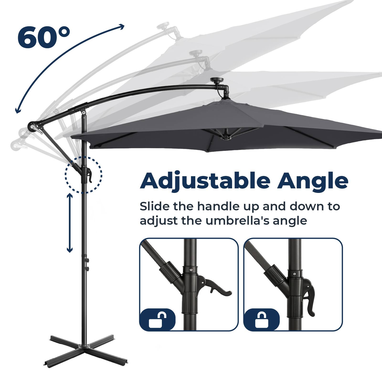 60°

Adjustable Angle

Slide the handle up and down to adjust the umbrella's angle