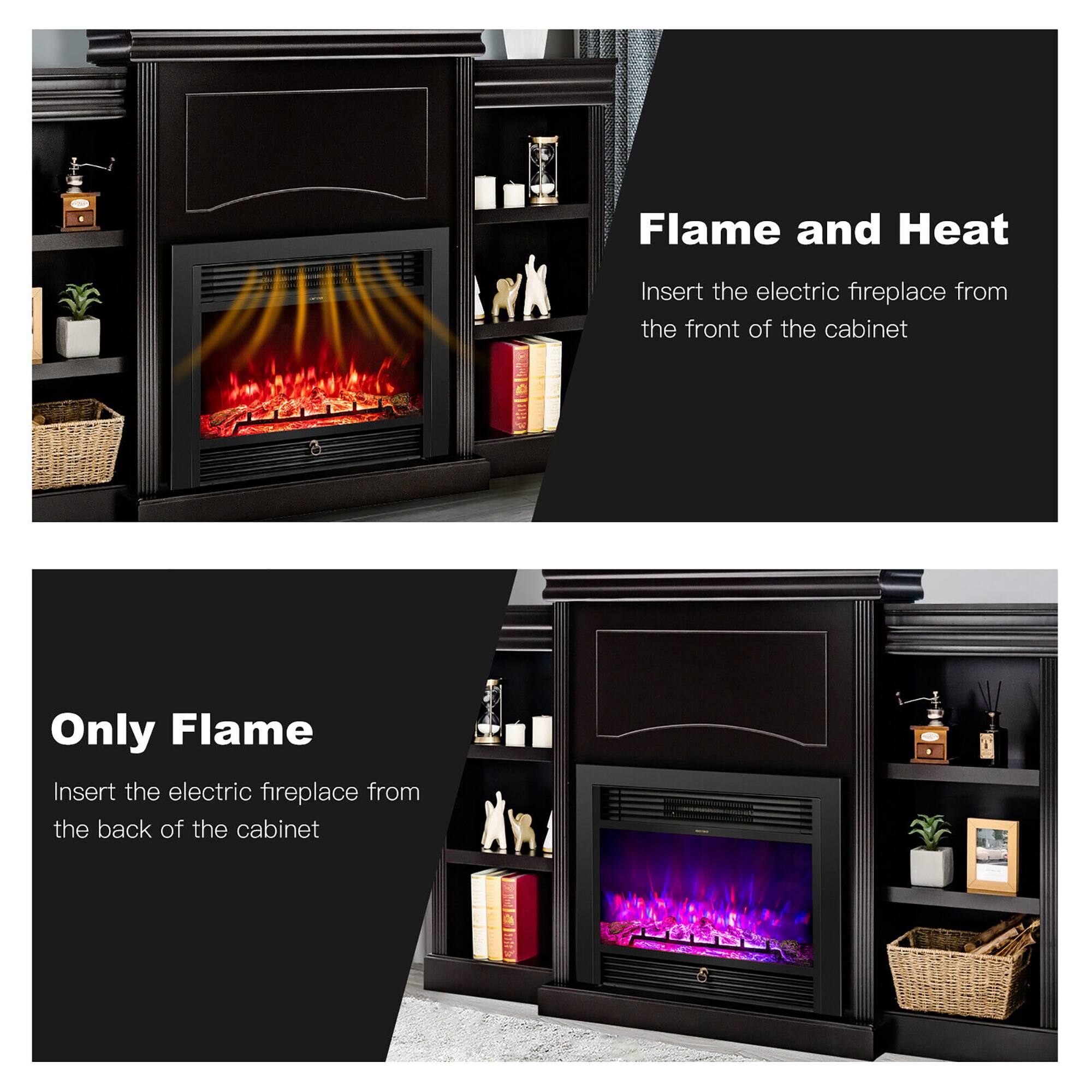 Flame and Heat: Insert the electric fireplace from the front of the cabinet.
Only Flame: Insert the electric fireplace from the back of the cabinet.