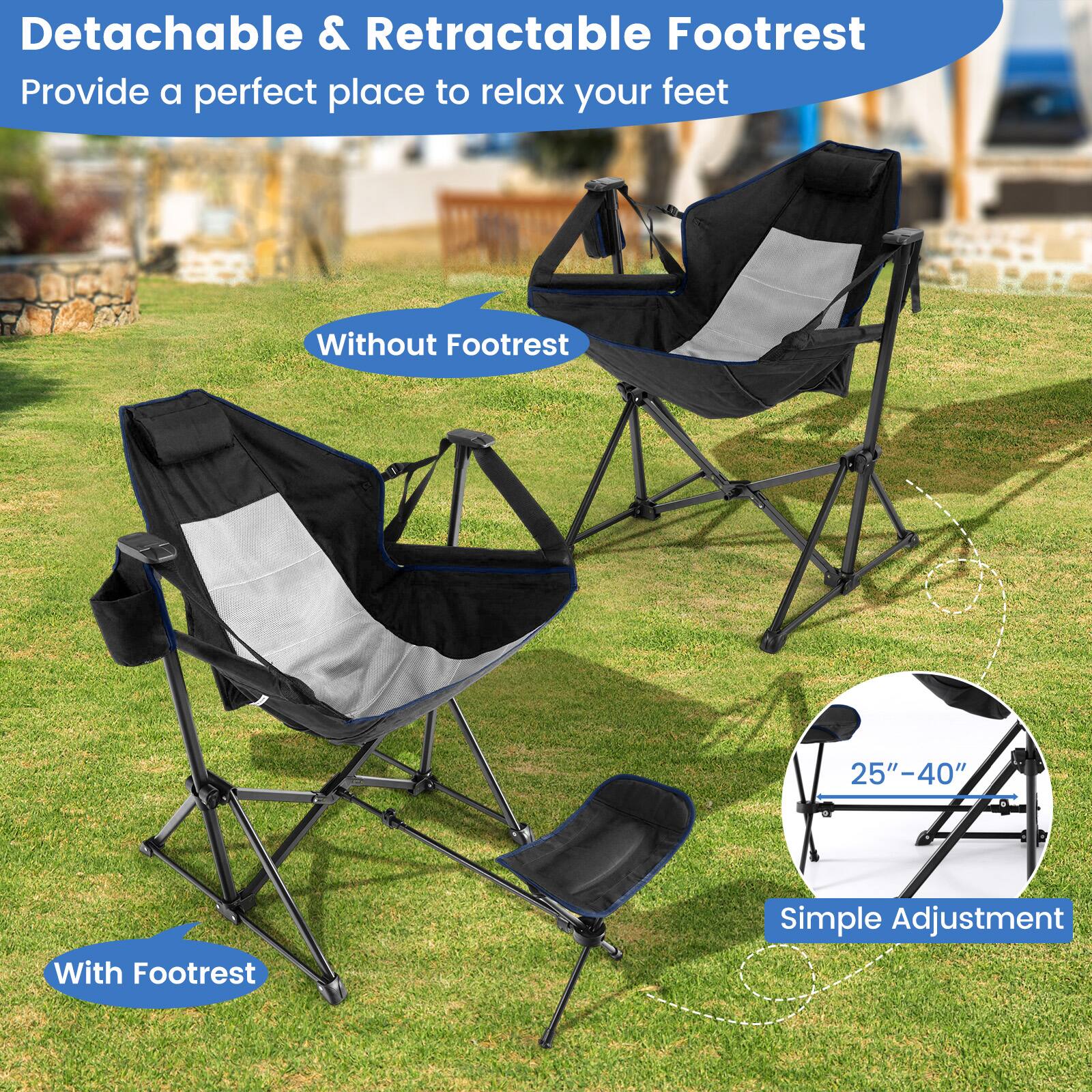 Detachable & Retractable Footrest Provide a perfect place to relax your feet Without Footrest 25"-40" With Footrest Simple Adjustment