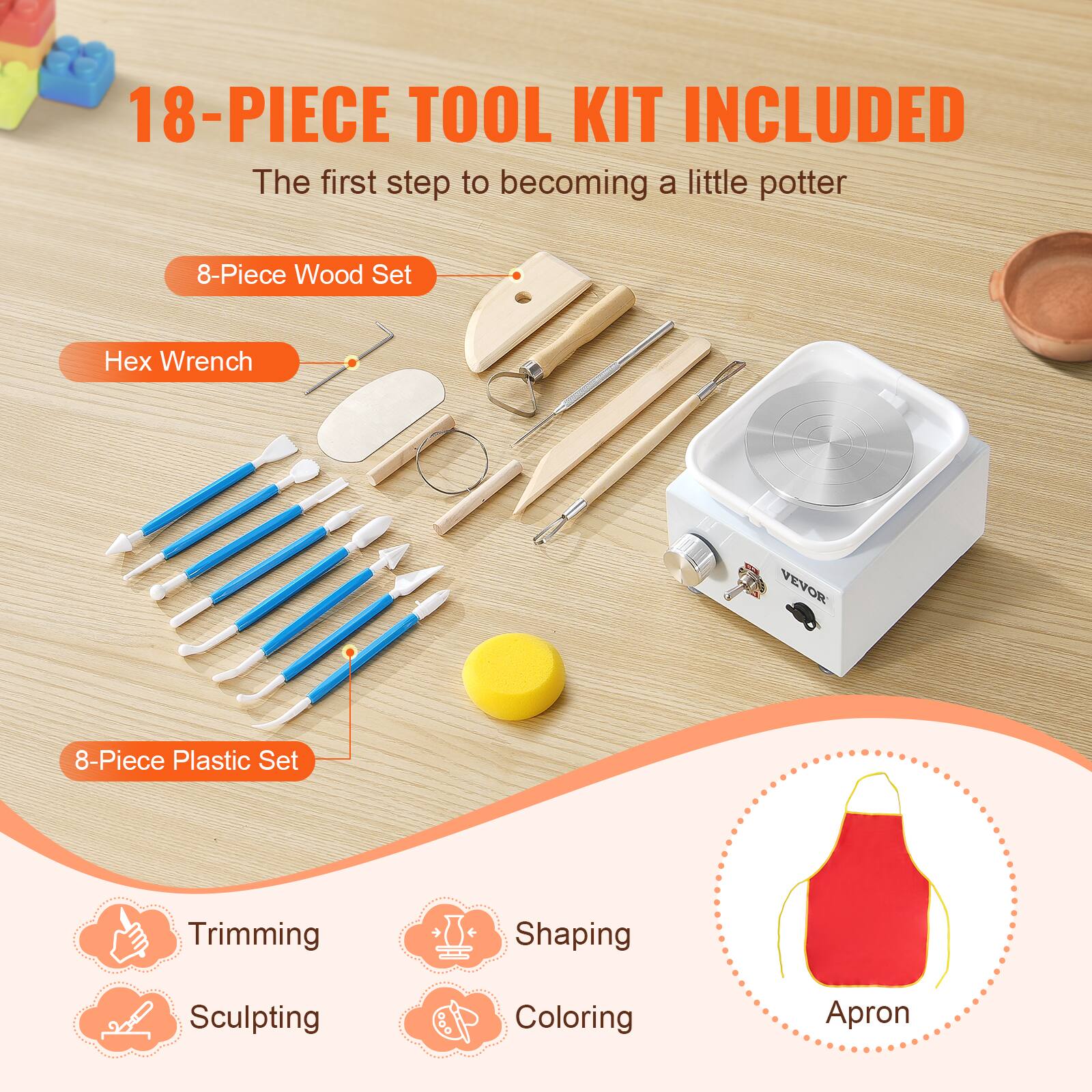 18-PIECE TOOL KIT INCLUDED  
The first step to becoming a little potter  

8-Piece Wood Set  
Hex Wrench  
8-Piece Plastic Set  

Trimming  
Sculpting  
Shaping  
Coloring  

Apron