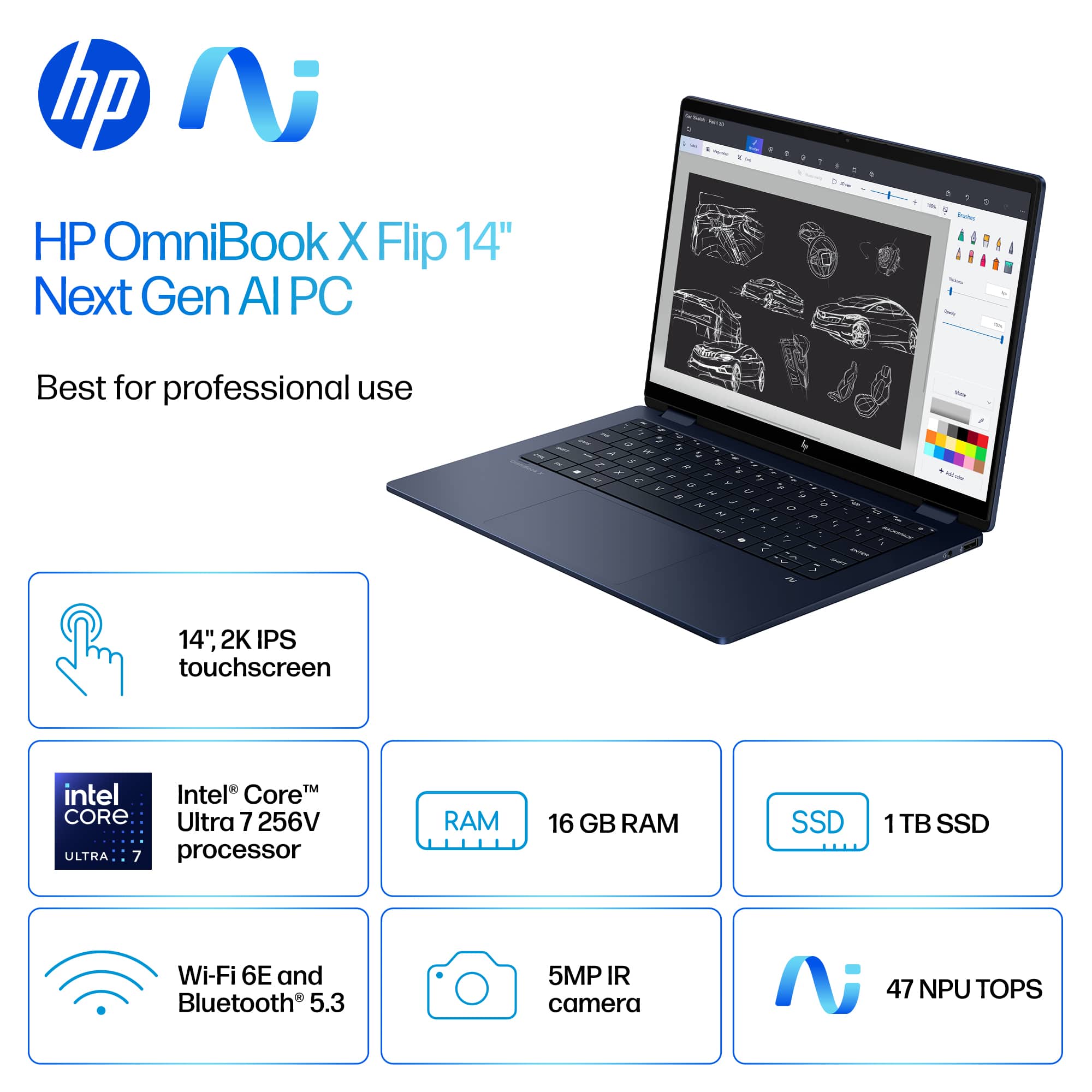hp HP OmniBook X Flip 14" Next Gen Al PC - Best for professional use
* Intel Core i5 processor
* 14", 2K IPS touchscreen
* 16 GB RAM
* 1 TB SSD
* Wi-Fi 6E and Bluetooth 5.3
* 5MP IR camera
* 47 NPU TOPS