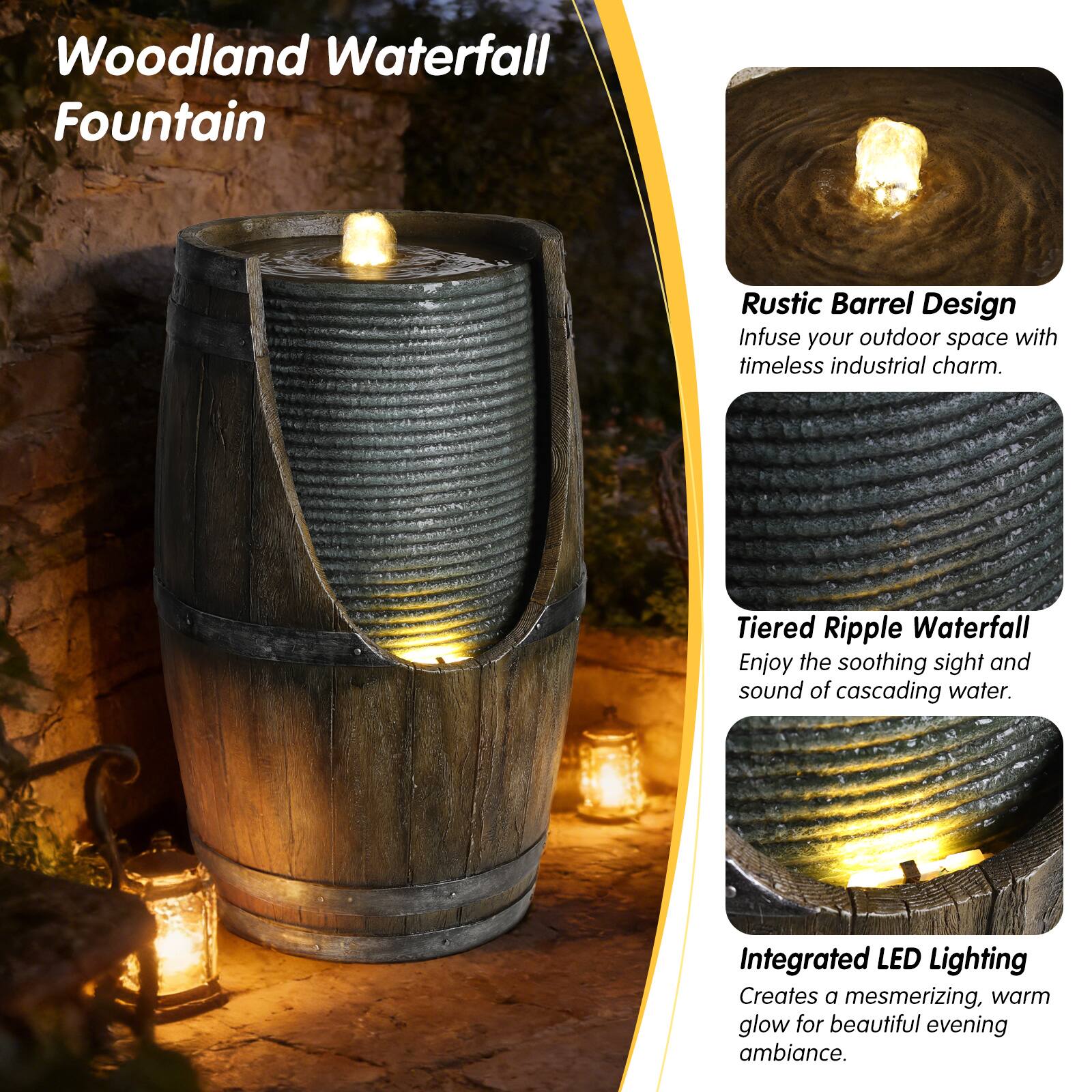 Woodland Waterfall Fountain

Rustic Barrel Design  
Infuse your outdoor space with timeless industrial charm.

Tiered Ripple Waterfall  
Enjoy the soothing sight and sound of cascading water.

Integrated LED Lighting  
Creates a mesmerizing, warm glow for beautiful evening ambiance.