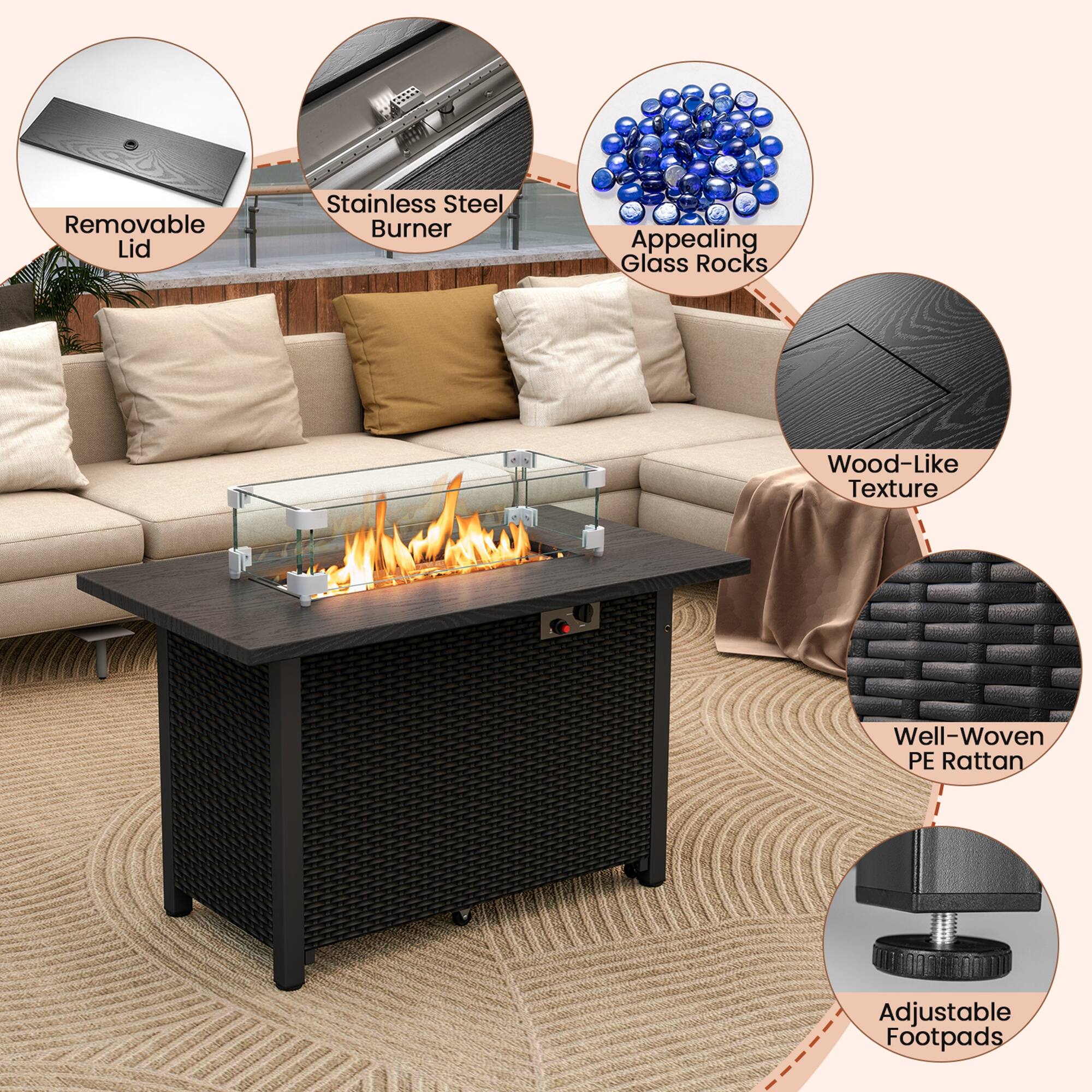 - Removable Lid
- Stainless Steel Burner
- Appealing Glass Rocks
- Wood-Like Texture
- Well-Woven PE Rattan
- Adjustable Footpads