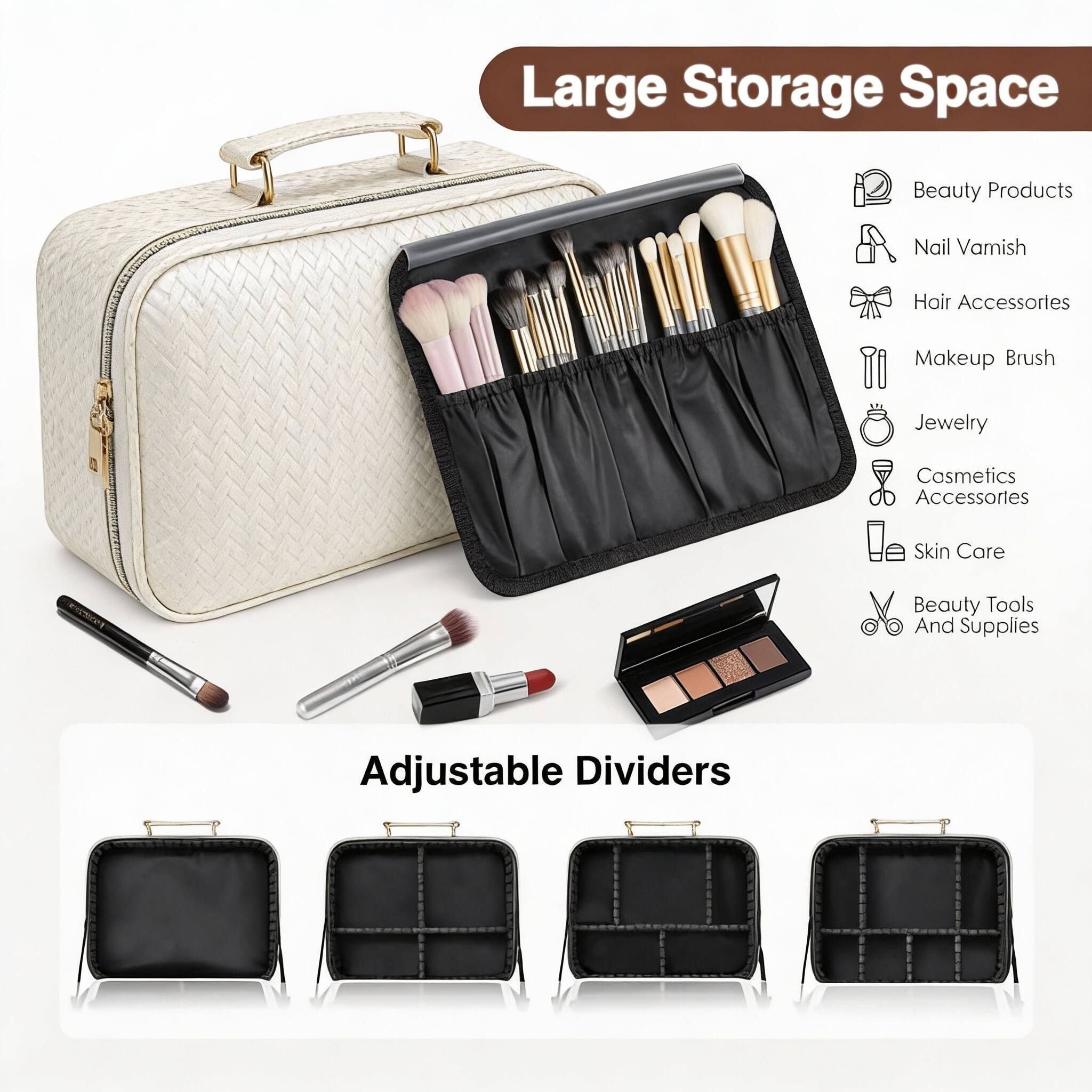 Large Storage Space  
Beauty Products  
Nail Varnish  
Hair Accessories  
Makeup Brush  
Jewelry  
Cosmetics Accessories  
Skin Care  
Beauty Tools And Supplies  

Adjustable Dividers