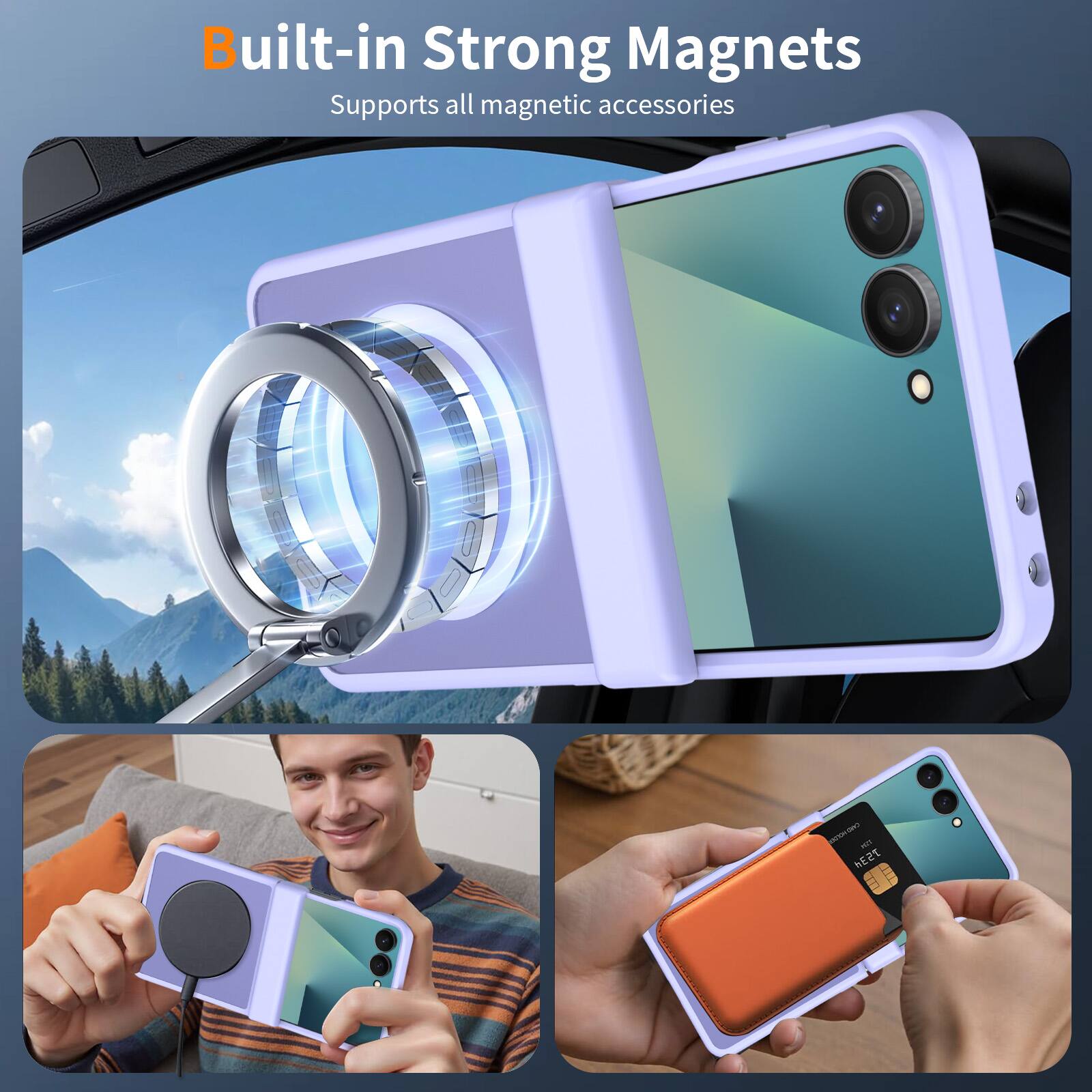 Built-in Strong Magnets  
Supports all magnetic accessories