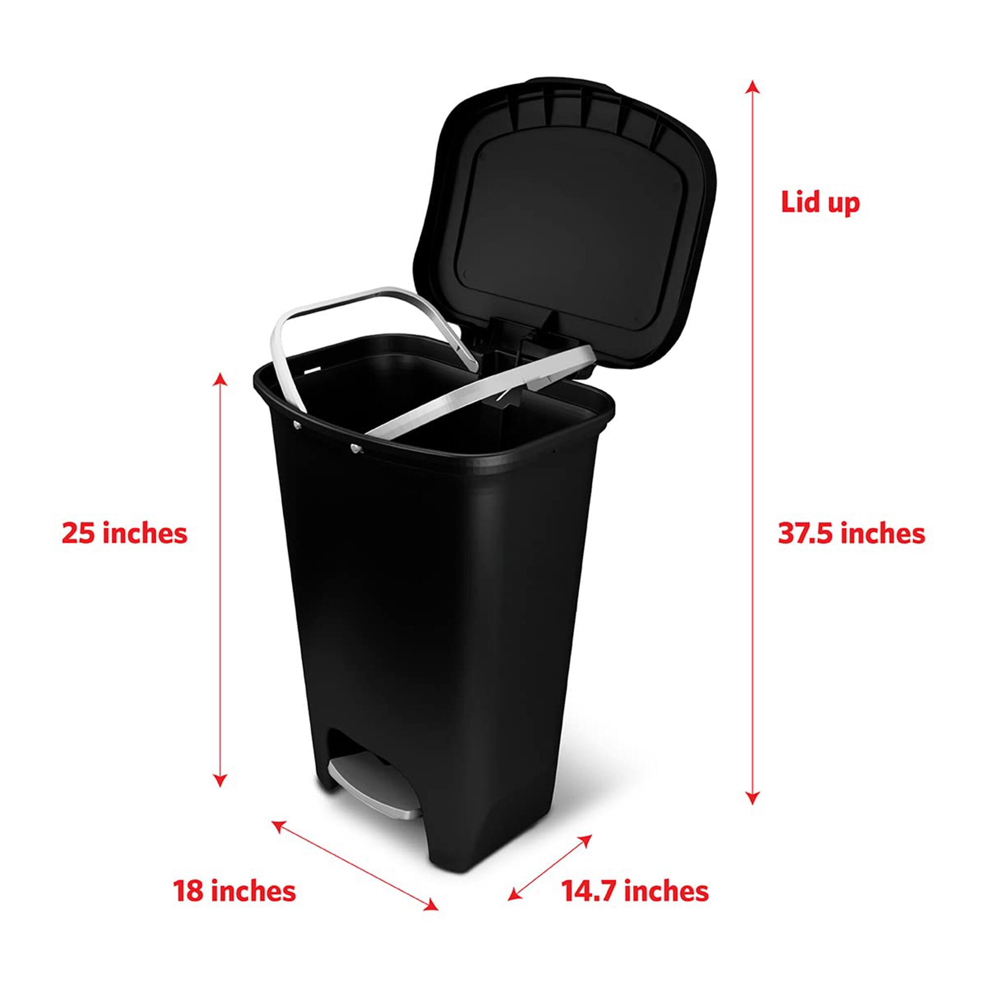 Lid up: 37.5 inches  
Height: 25 inches  
Width: 18 inches  
Depth: 14.7 inches
