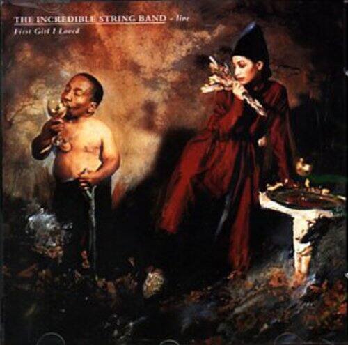 The Incredible String Band First Girl I Loved: Live COMPACT DISCS [CD ...