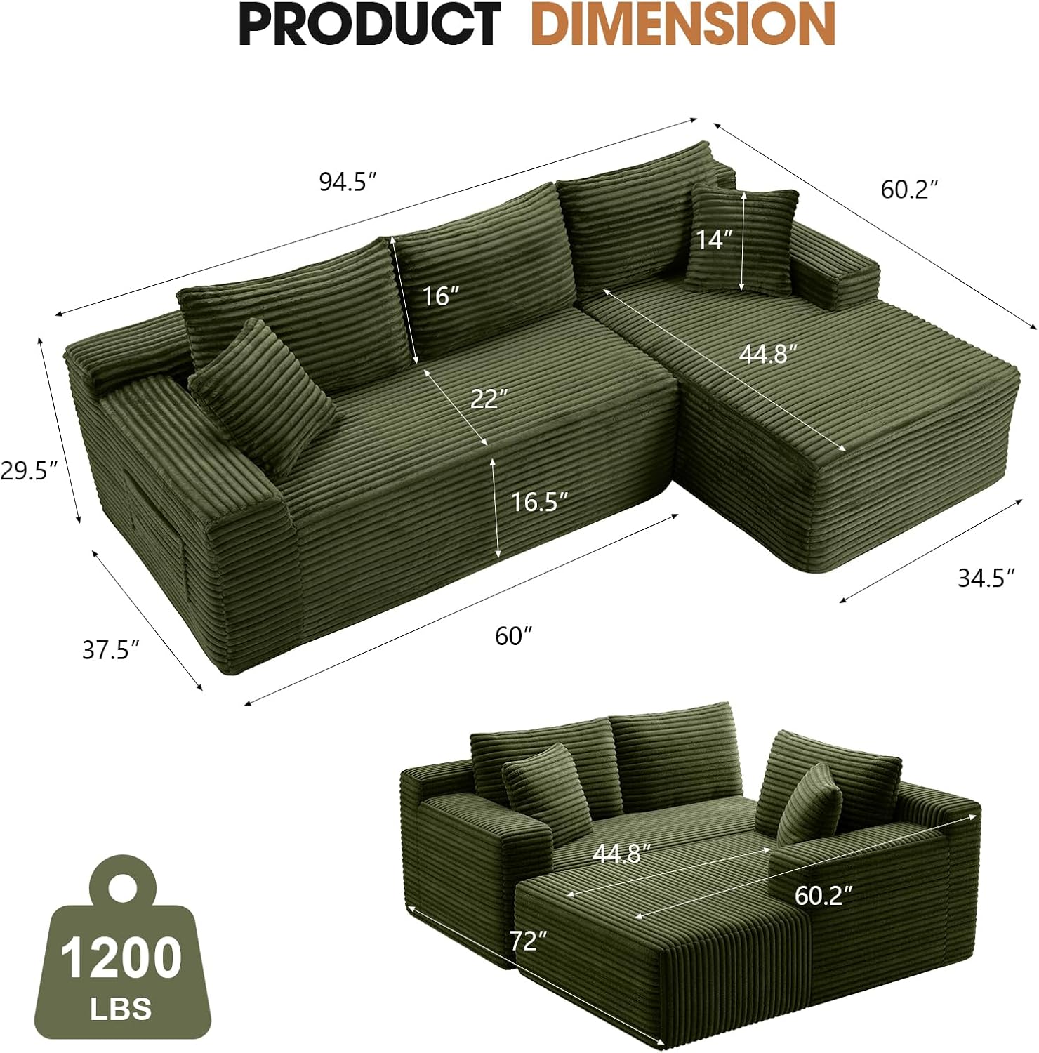 PRODUCT DIMENSION

- 94.5"
- 60.2"
- 14"
- 16"
- 44.8"
- 22"
- 29.5"
- 16.5"
- 34.5"
- 37.5"
- 60"
- 1200 LBS
- 72"
- 44.8"
- 60.2"