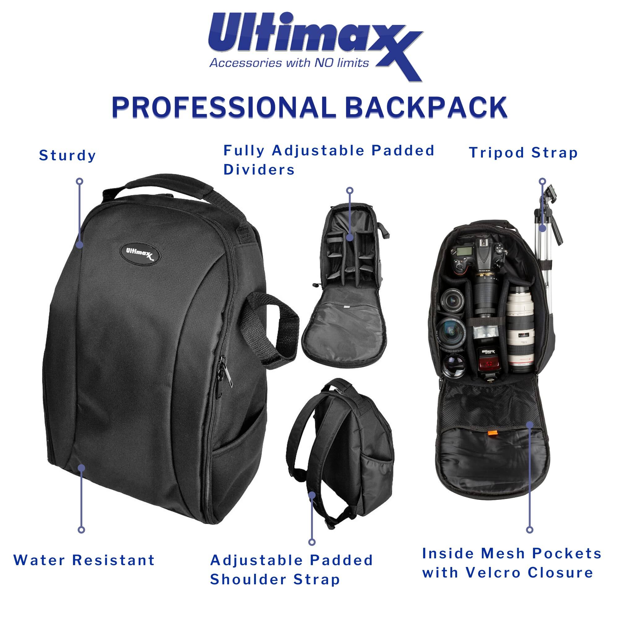 Ultimax  
Accessories with NO limits  

PROFESSIONAL BACKPACK  

- Sturdy  
- Fully Adjustable Padded Dividers  
- Tripod Strap  
- Water Resistant  
- Adjustable Padded Shoulder Strap  
- Inside Mesh Pockets with Velcro Closure