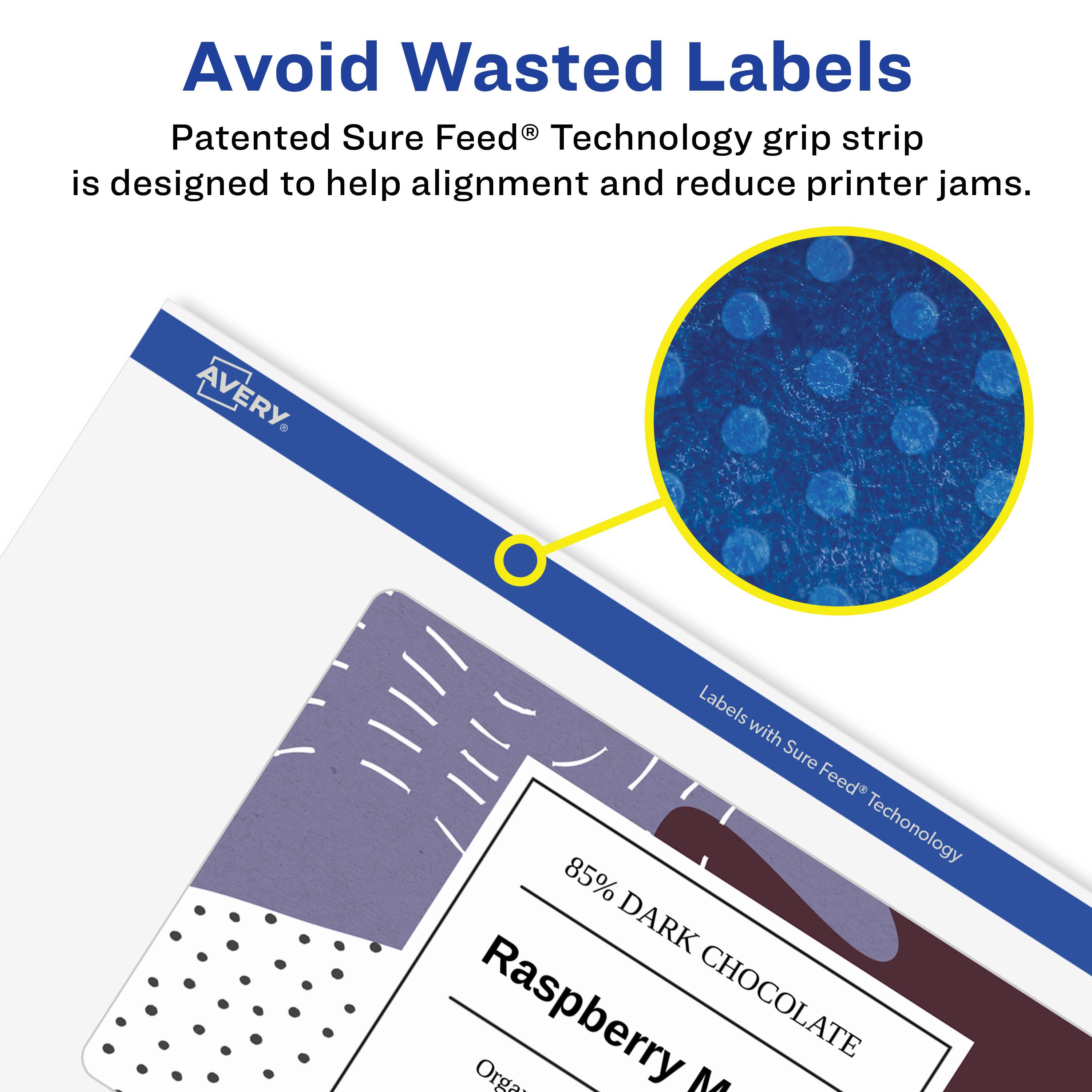 Avoid Wasted Labels

Patented Sure Feed® Technology grip strip is designed to help alignment and reduce printer jams.

AVERY Labels with Sure Feed® Technology

85% DARK Raspberry CHOCOLATE