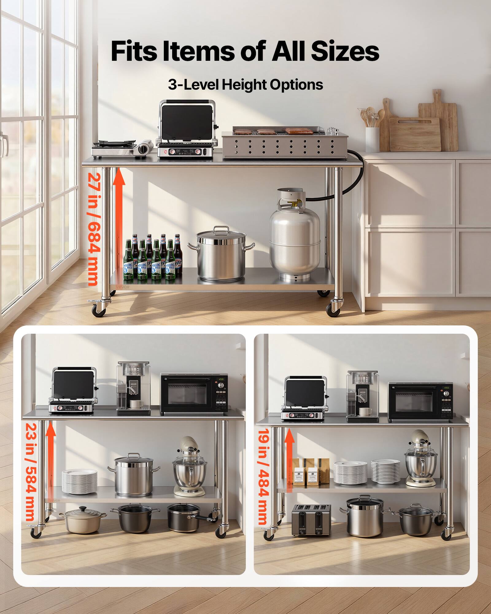 Fits Items of All Sizes  
3-Level Height Options  
27 in / 684 mm  
23 in / 584 mm  
19 in / 484 mm