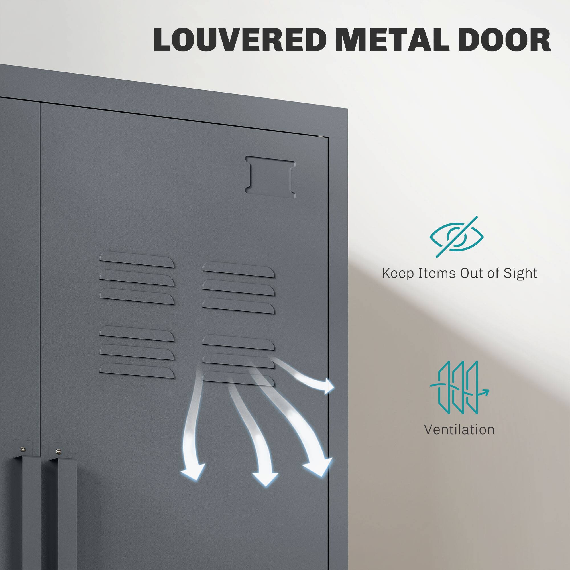 LOUVERED METAL DOOR
Keep Items Out of Sight
Ventilation