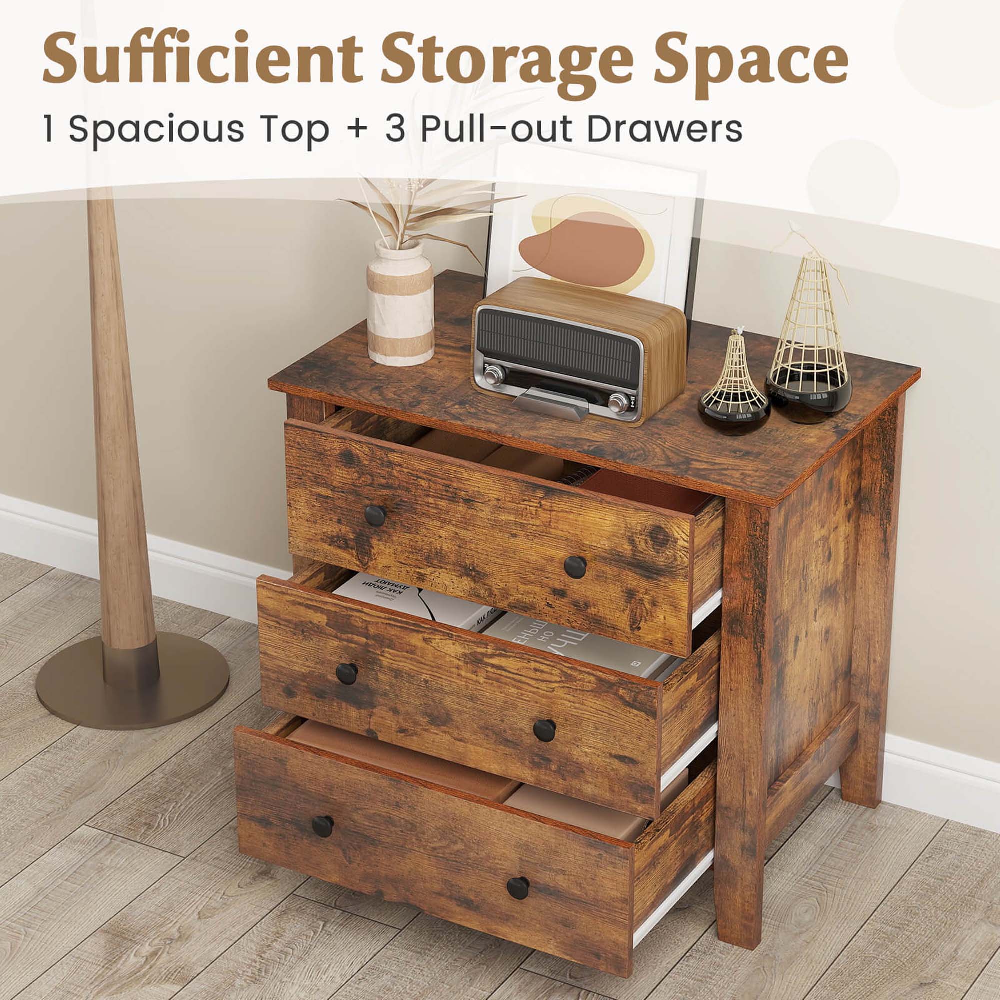 Sufficient Storage Space  
1 Spacious Top + 3 Pull-out Drawers
