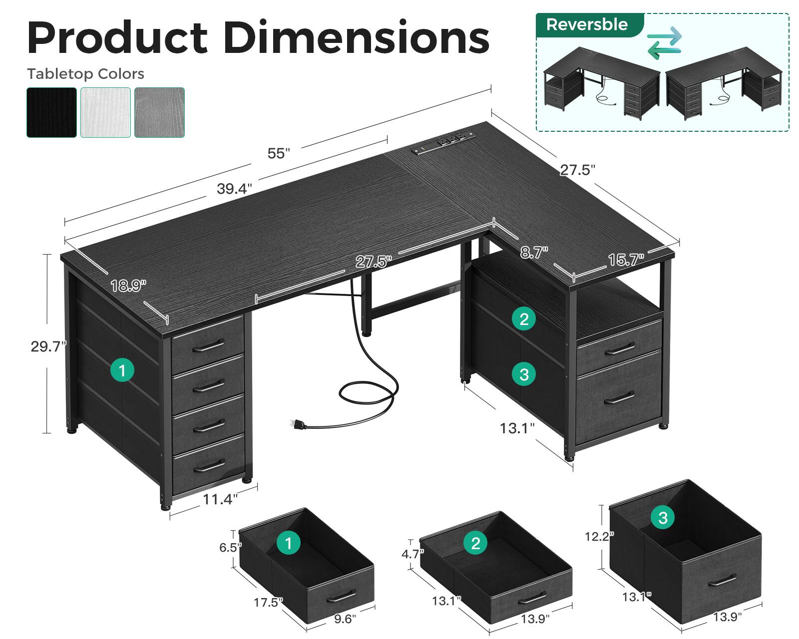 Reversible Product Dimensions Tabletop Colors 55" 39.4" 27.5" 18.9" 27.5" 8.7" 15.7" 2 29.7" 1 3 13.1" 11.4" T 6.5" 1 T 4.7" 2 12.2" 3 17.5" 9.6" 13.1" 13.9"