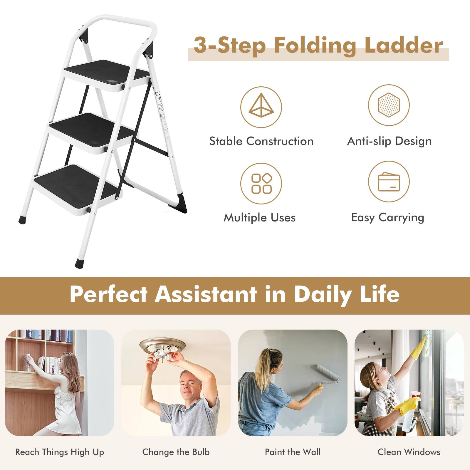 3-Step Folding Ladder, Stable Construction, Anti-slip Design, Multiple Uses, Easy Carrying, Perfect Assistant in Daily Life, Reach Things High Up, Change the Bulb, Paint the Wall, Clean Windows